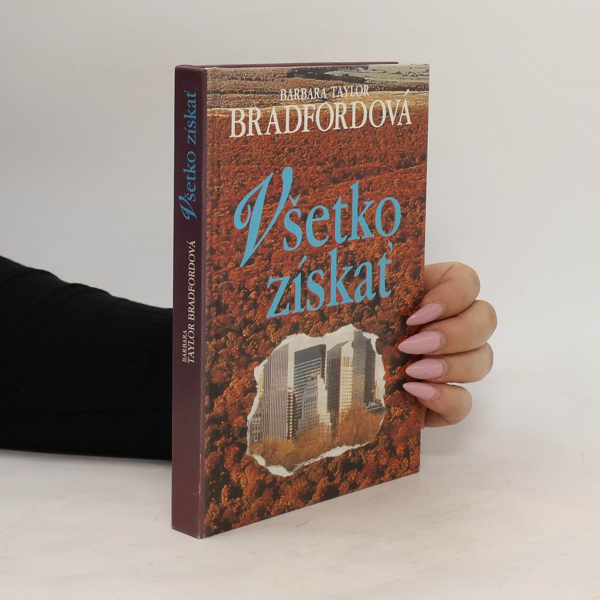 Barbara Taylor Bradford Všetko získať