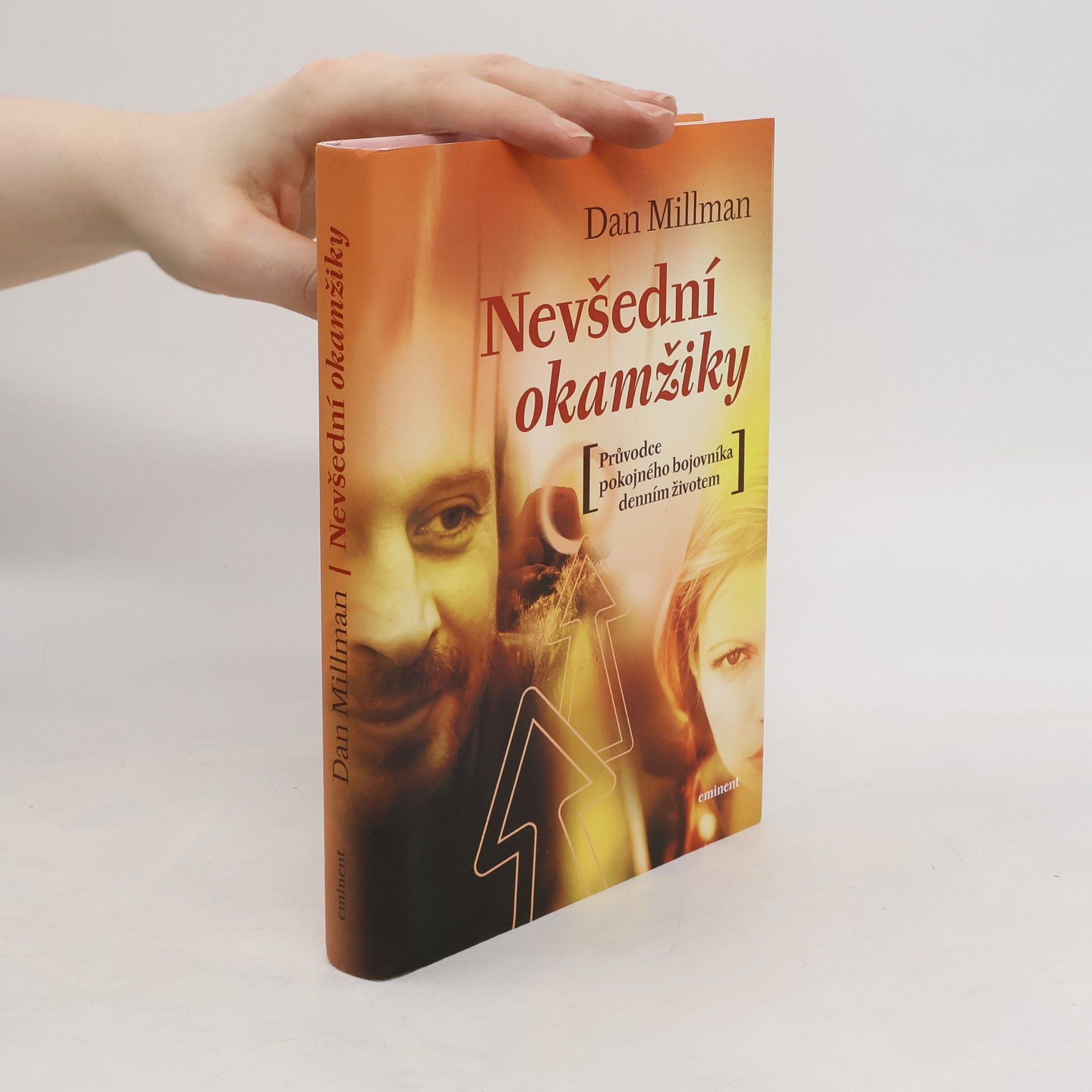 Dan Millman Nevšední okamžiky. Průvodce pokojného bojovníka po každodenním životě