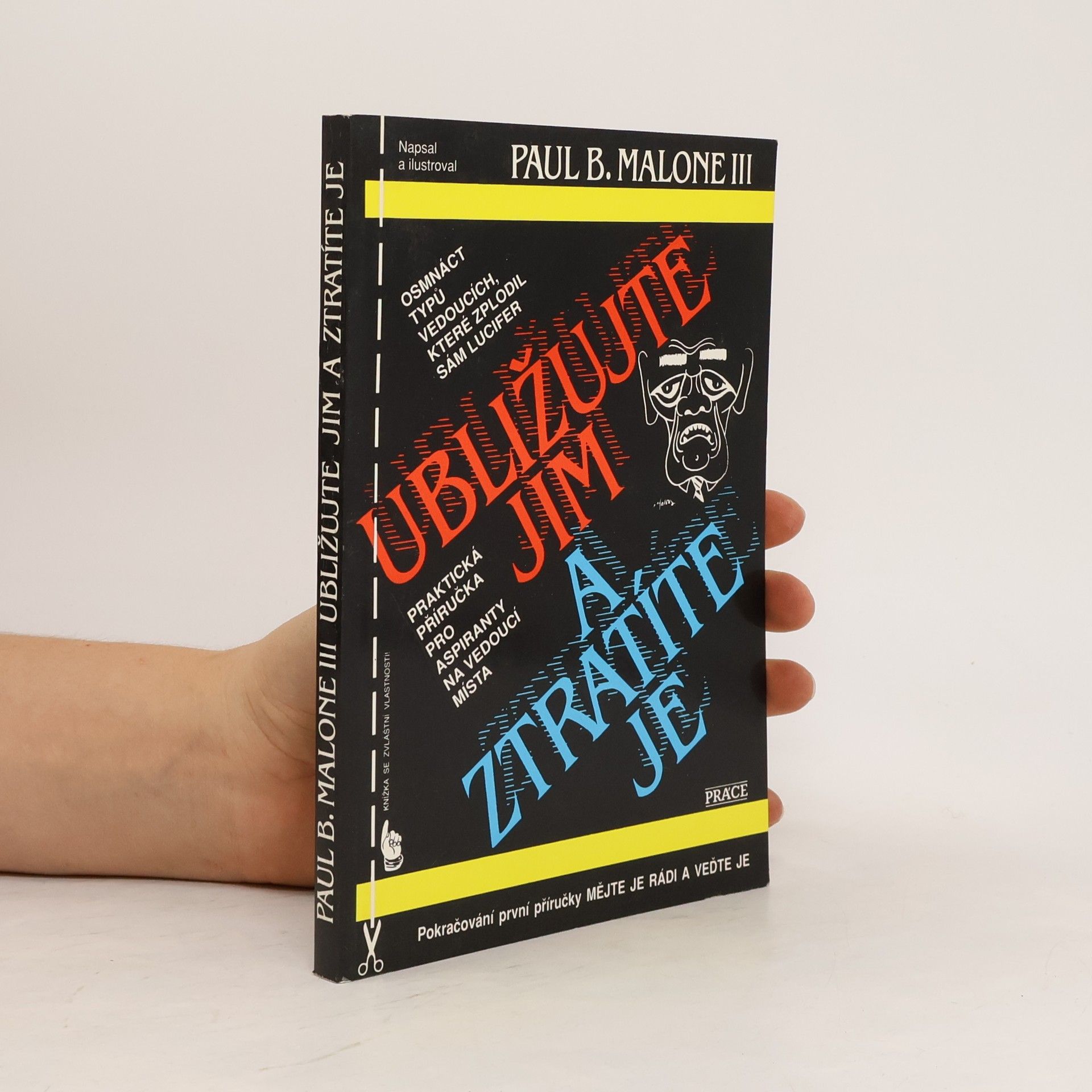 Paul B. Malone Ubližujte jim a ztratíte je