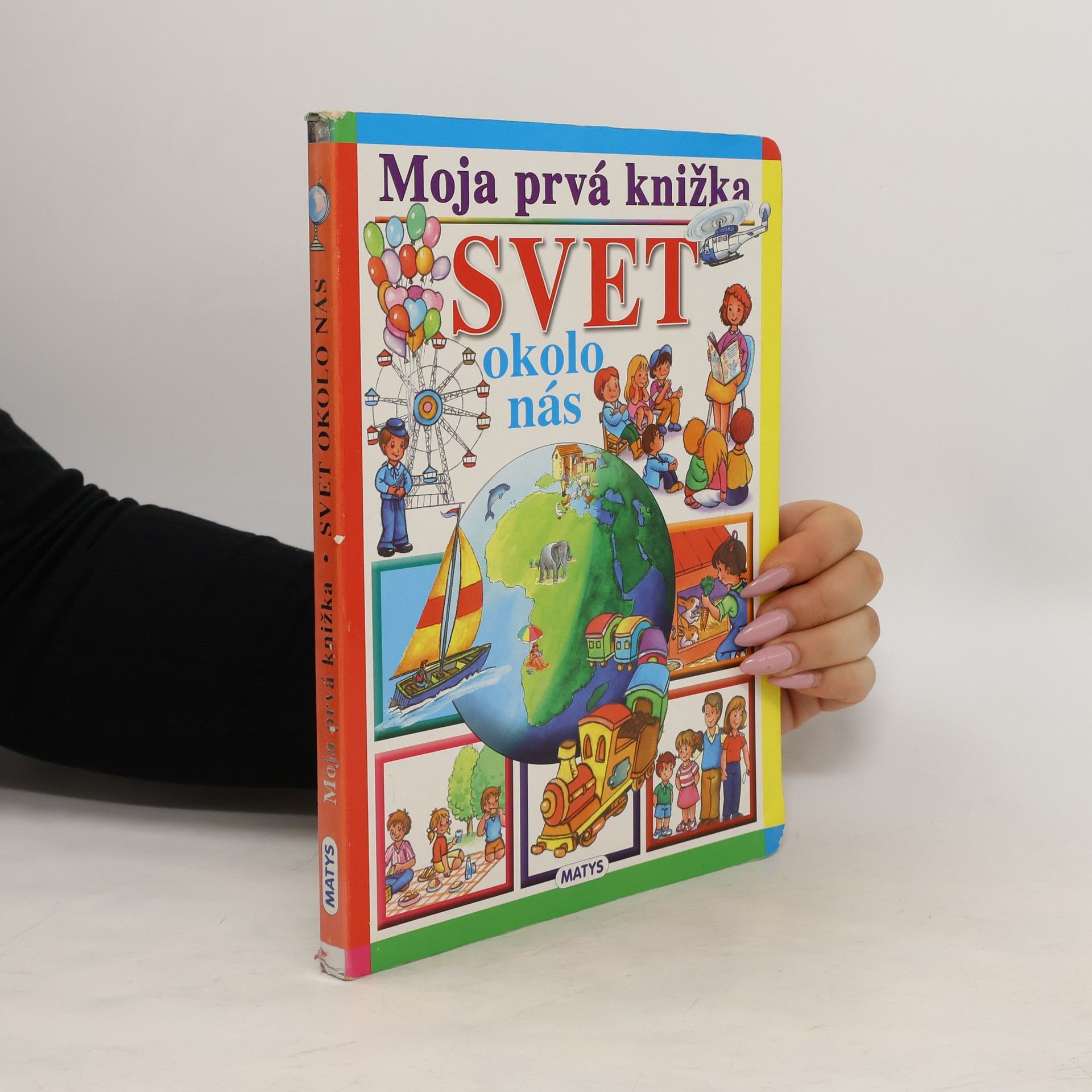 Autorenkollektiv Moja prvá knižka : Svet okolo nás