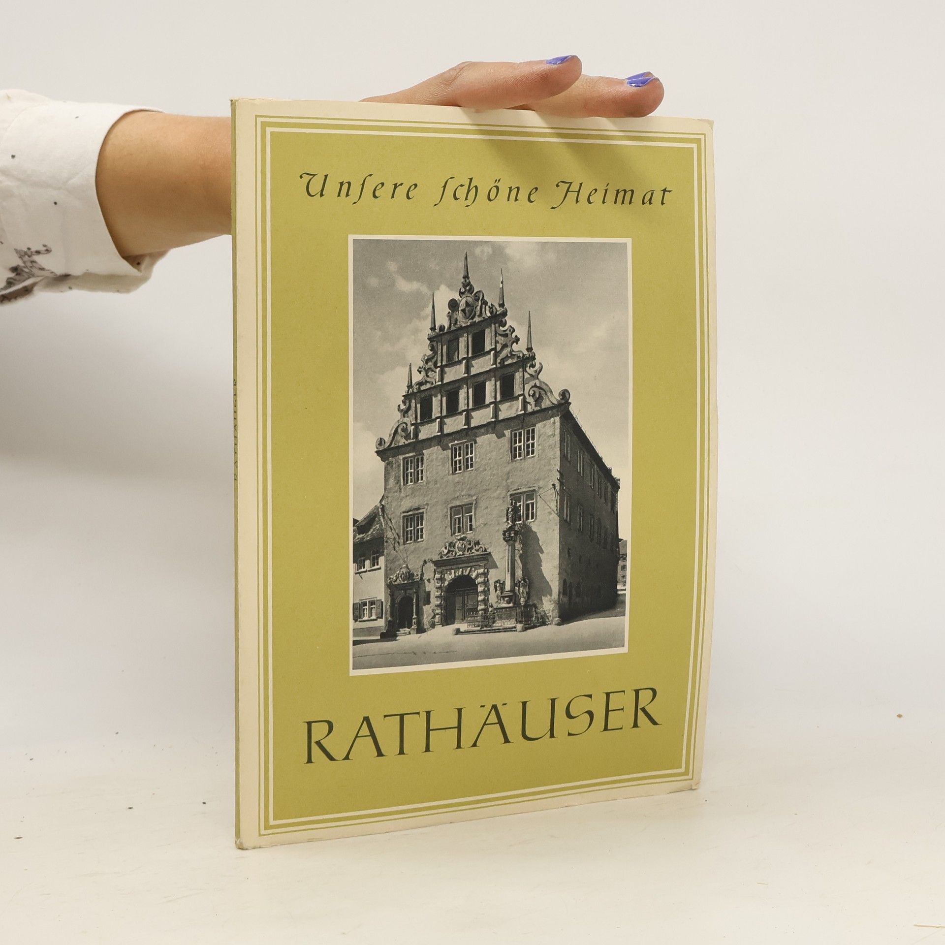 Autorenkollektiv Unsere schöne Heimat. Rathäuser