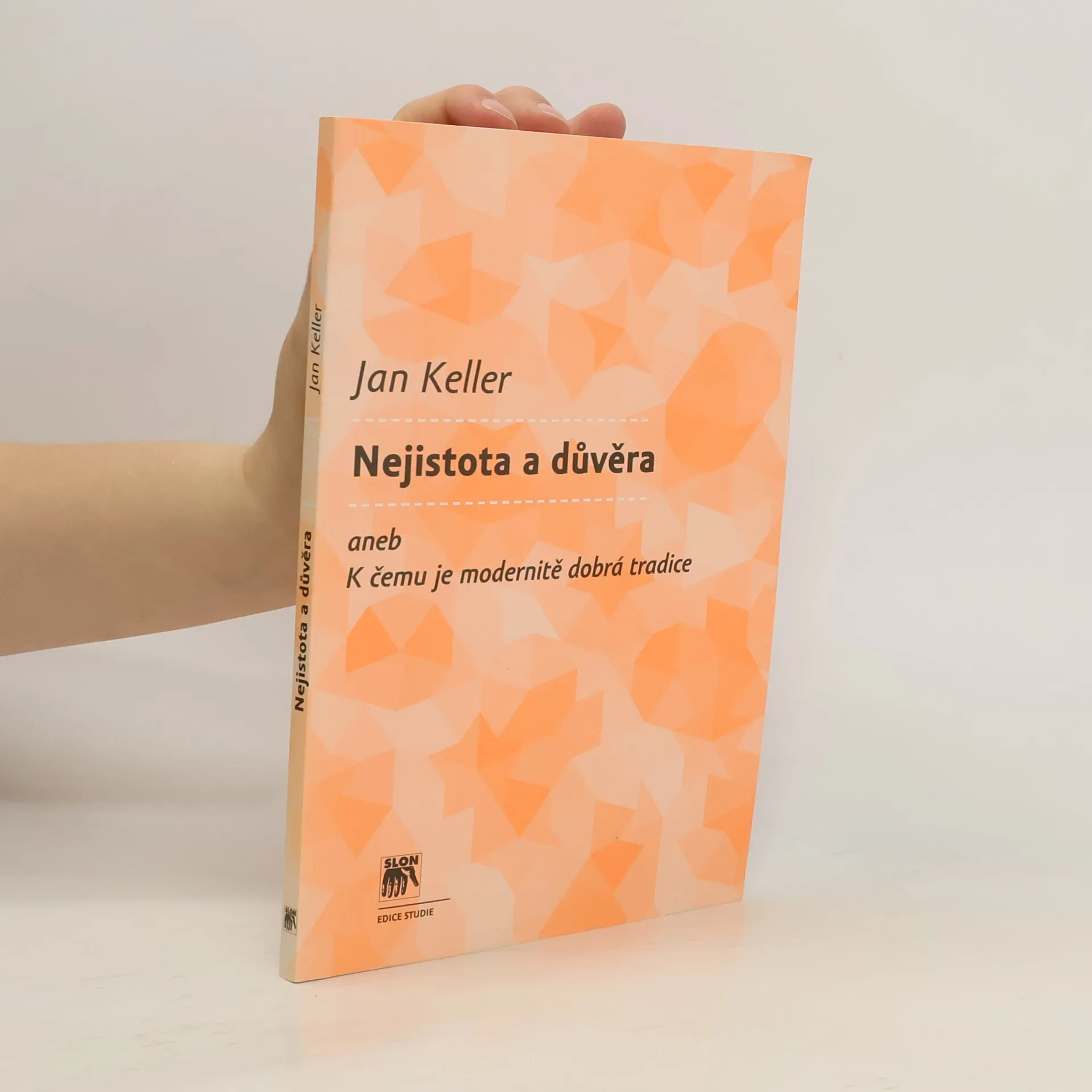Nejistota a důvěra aneb k čemu je modernitě dobrá tradice | Kniha | Jan Keller | CS