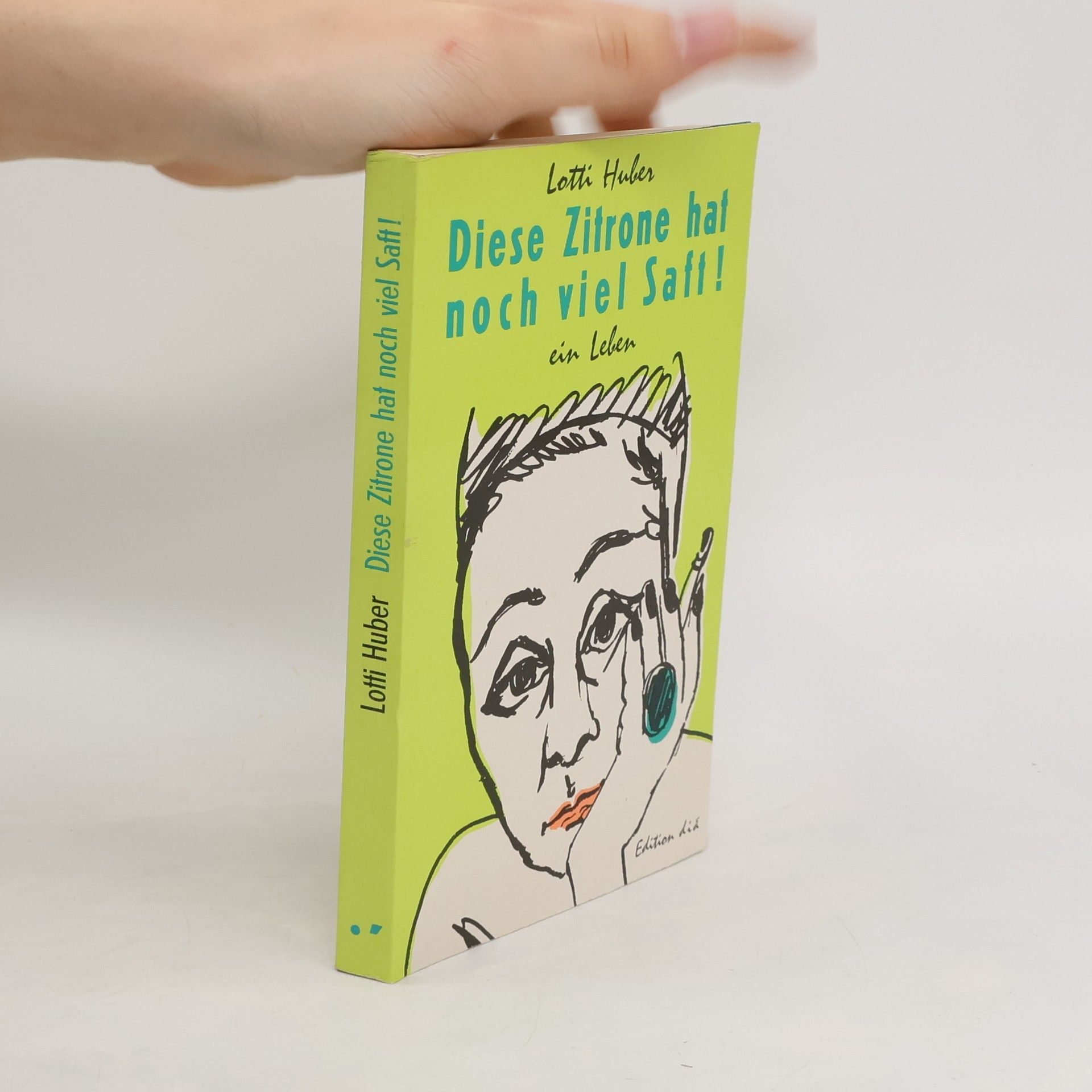 Lotti Huber Diese Zitrone hat noch viel Saft!