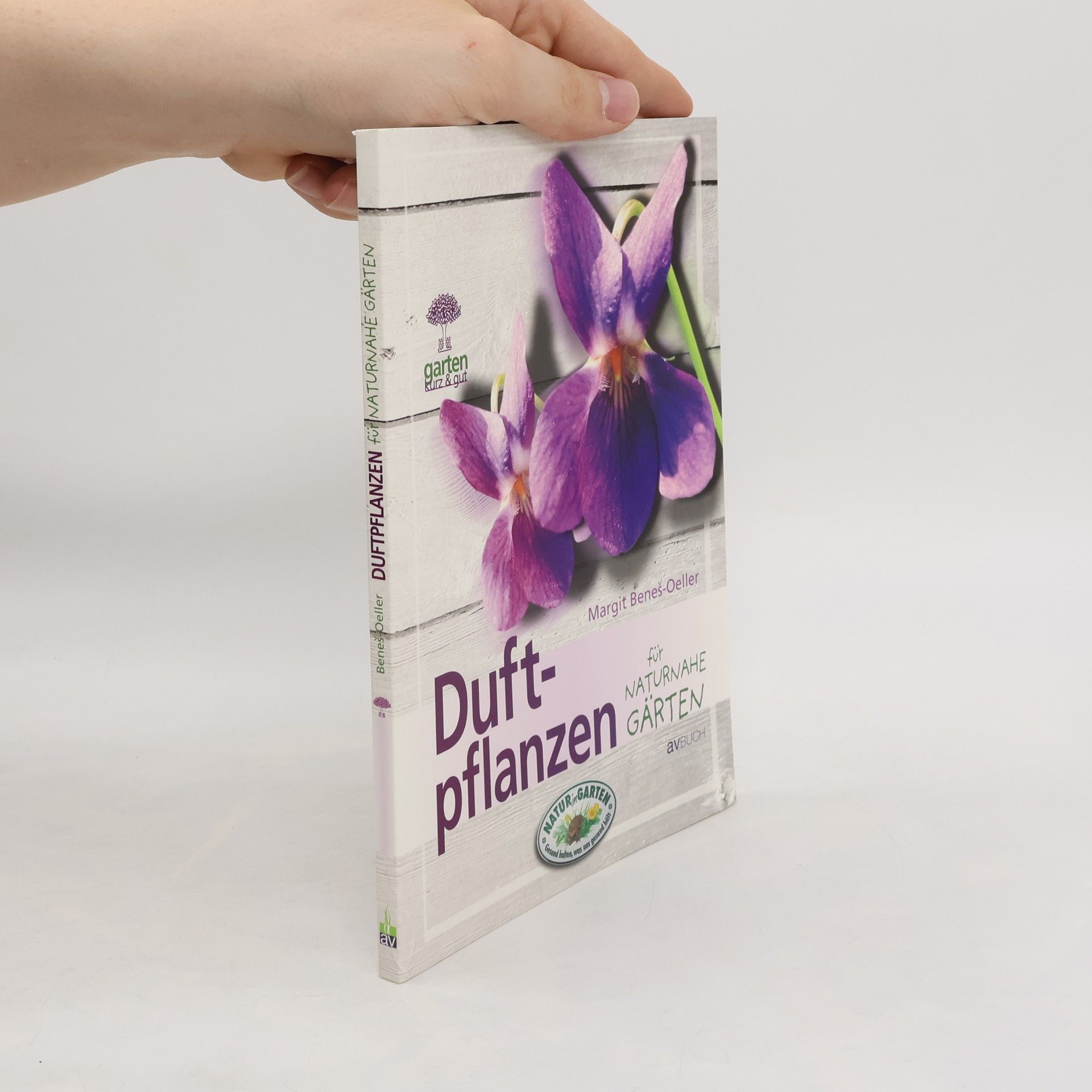 Margit Beneš-Oeller Duftpflanzen für naturnahe Gärten
