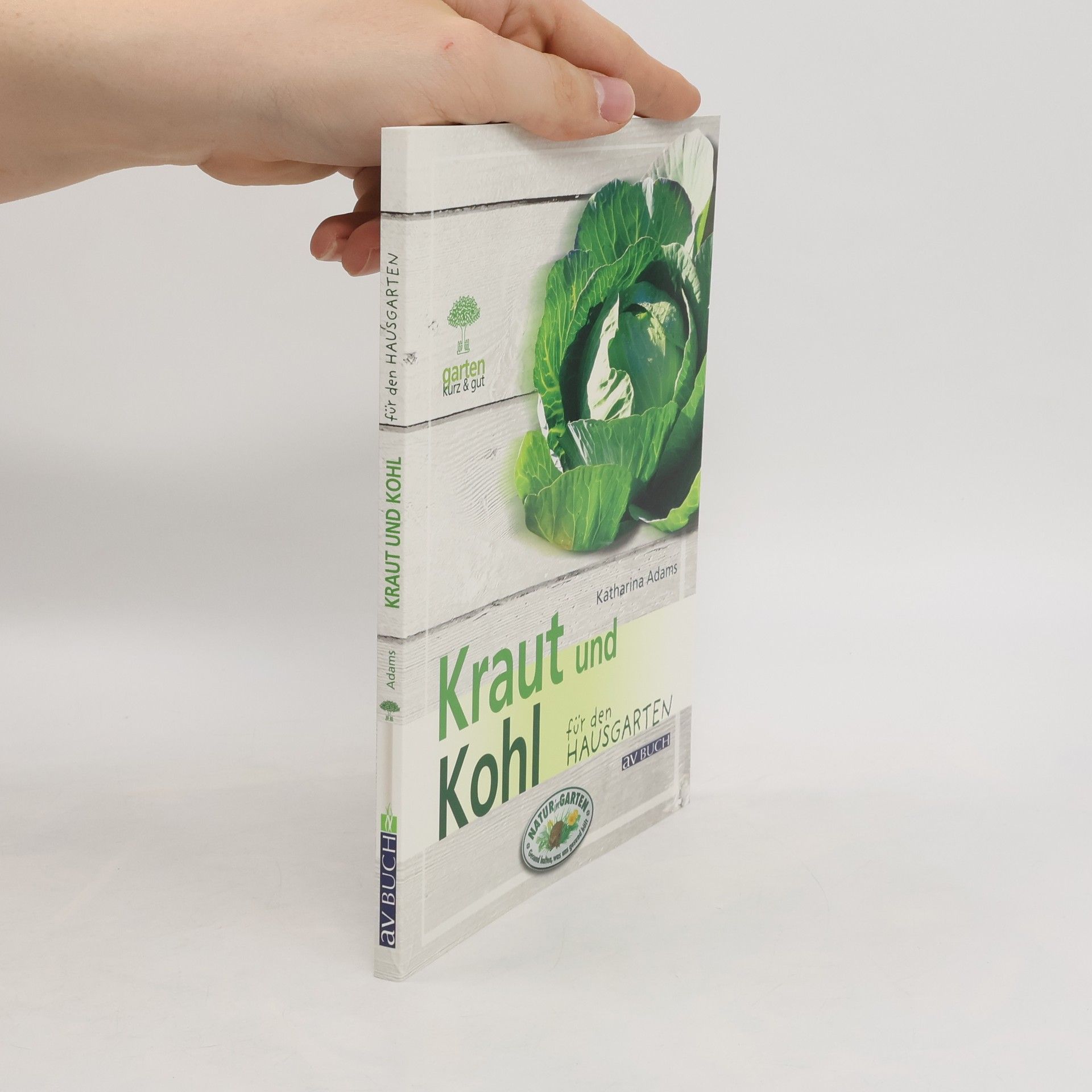 Katharina Adams Kraut & Kohl für den Hausgarten