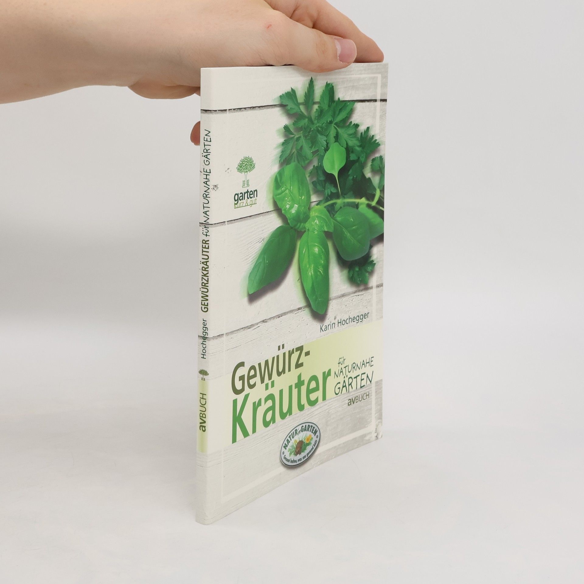 Karin Hochegger Gewürzkräuter für naturnahe Gärten