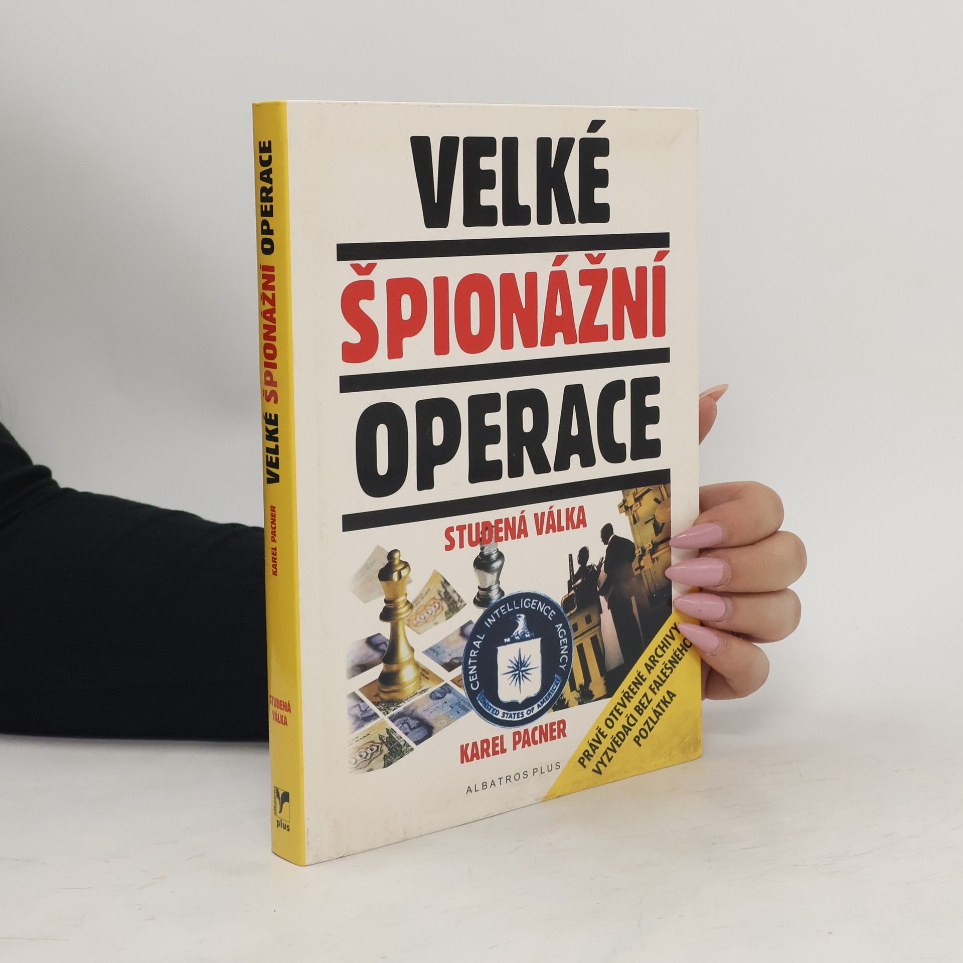 Karel Pacner Velké špionážní operace : studená válka