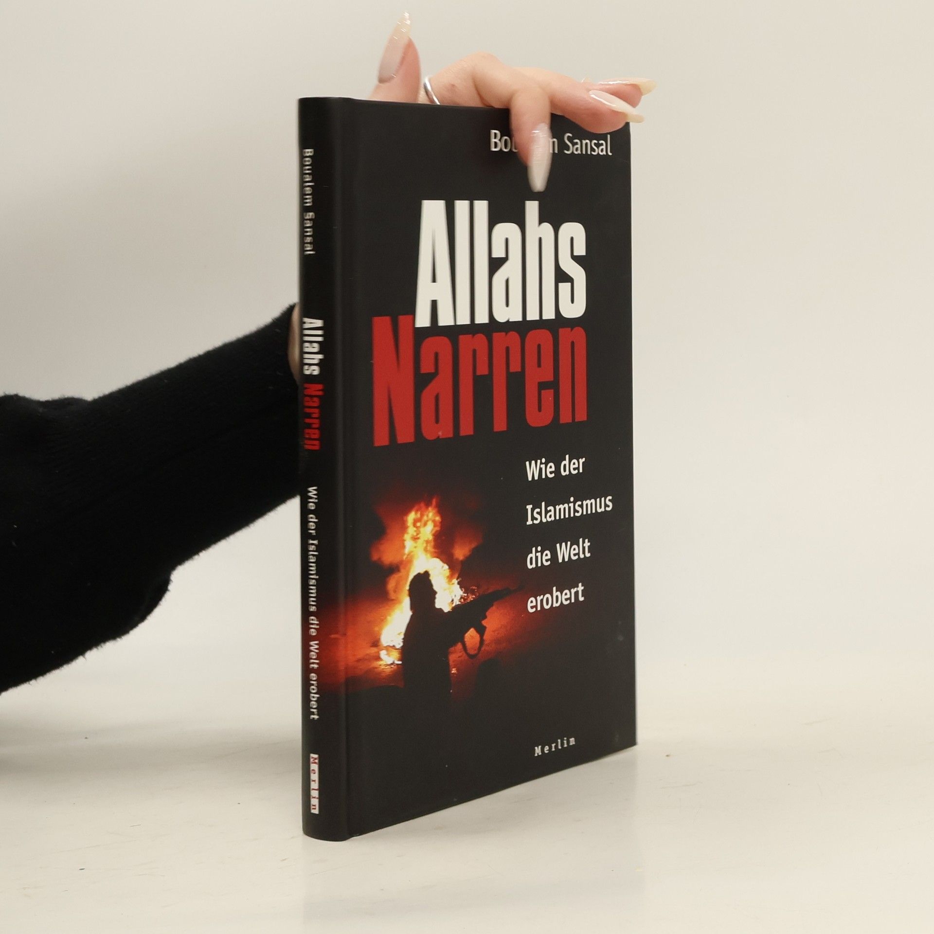 Boualem Sansal Allahs Narren. Wie der Islamismus die Welt erobert
