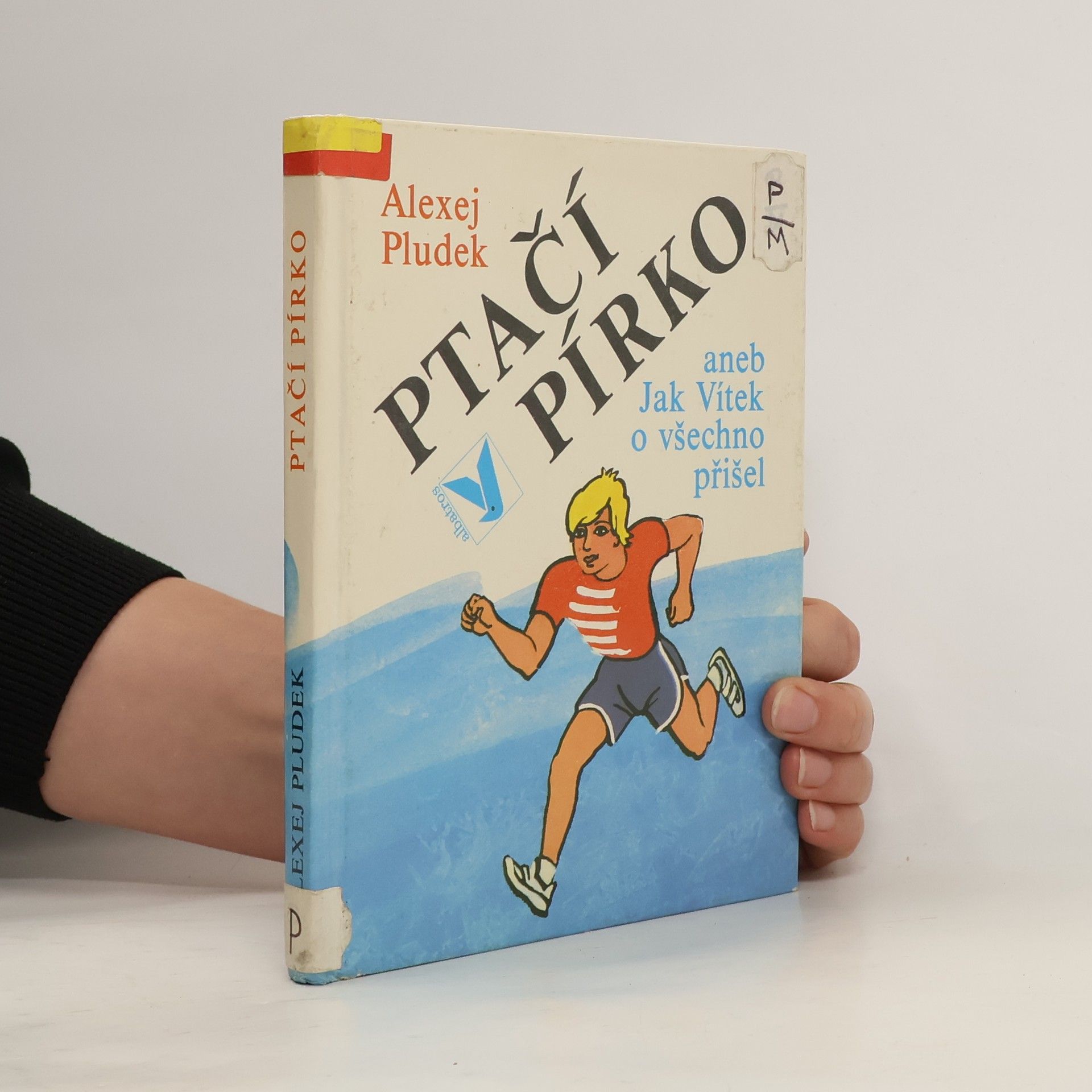 Alexej Pludek Ptačí pírko, aneb, Jak Vítek o všechno přišel