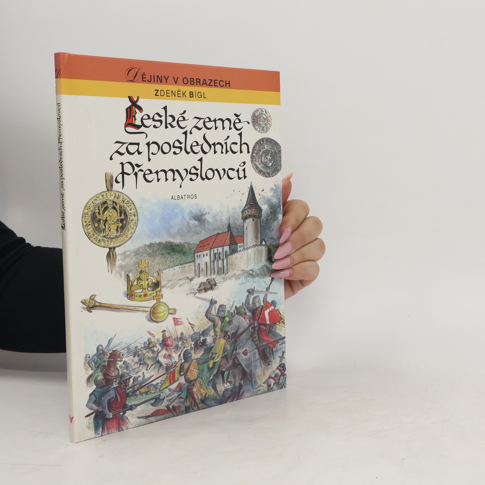 Zdeněk Bígl České země za posledních Přemyslovců