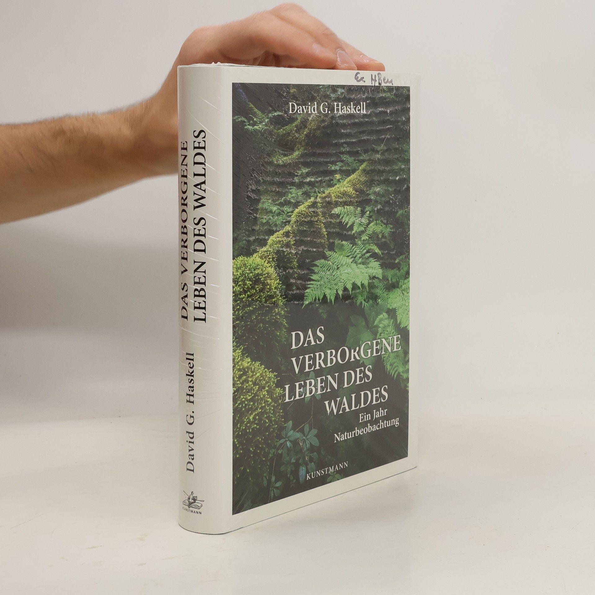 David George Haskell Das verborgene Leben des Waldes