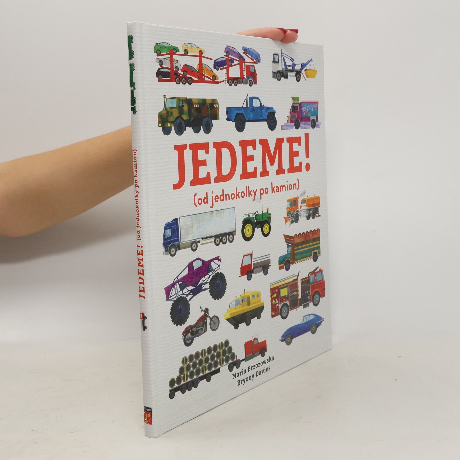 Bryony Davies Jedeme! (od jednokolky po kamion)