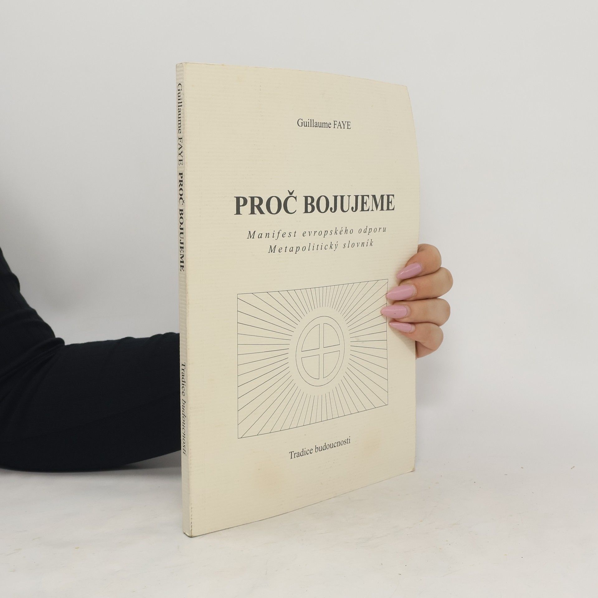 Guillaume Faye Proč bojujeme