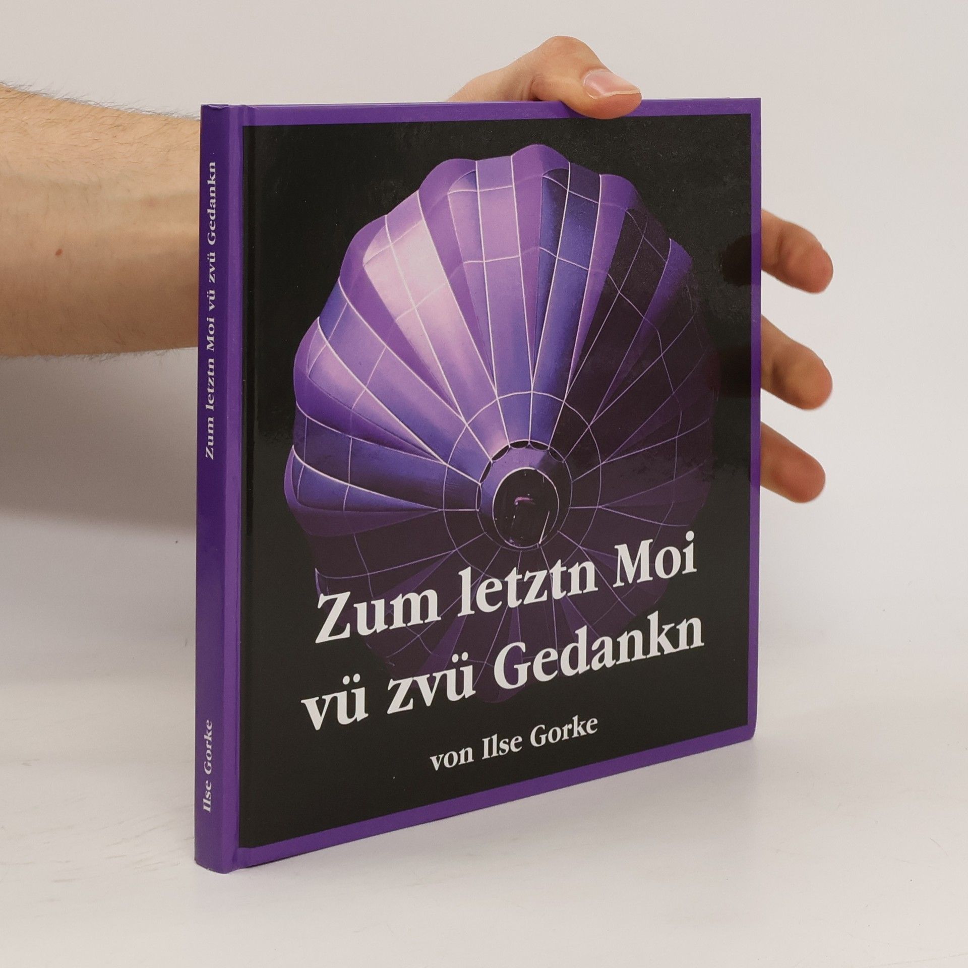Ilse Gorke Zum letztn Moi vü zvü Gedankn