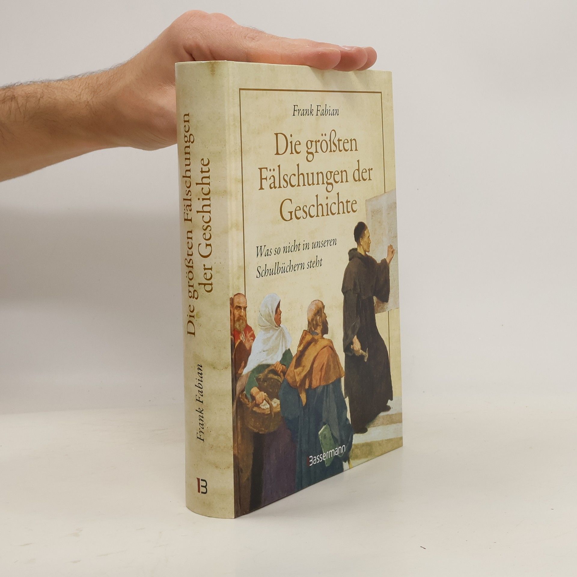 Frank Fabian Die größten Fälschungen der Geschichte