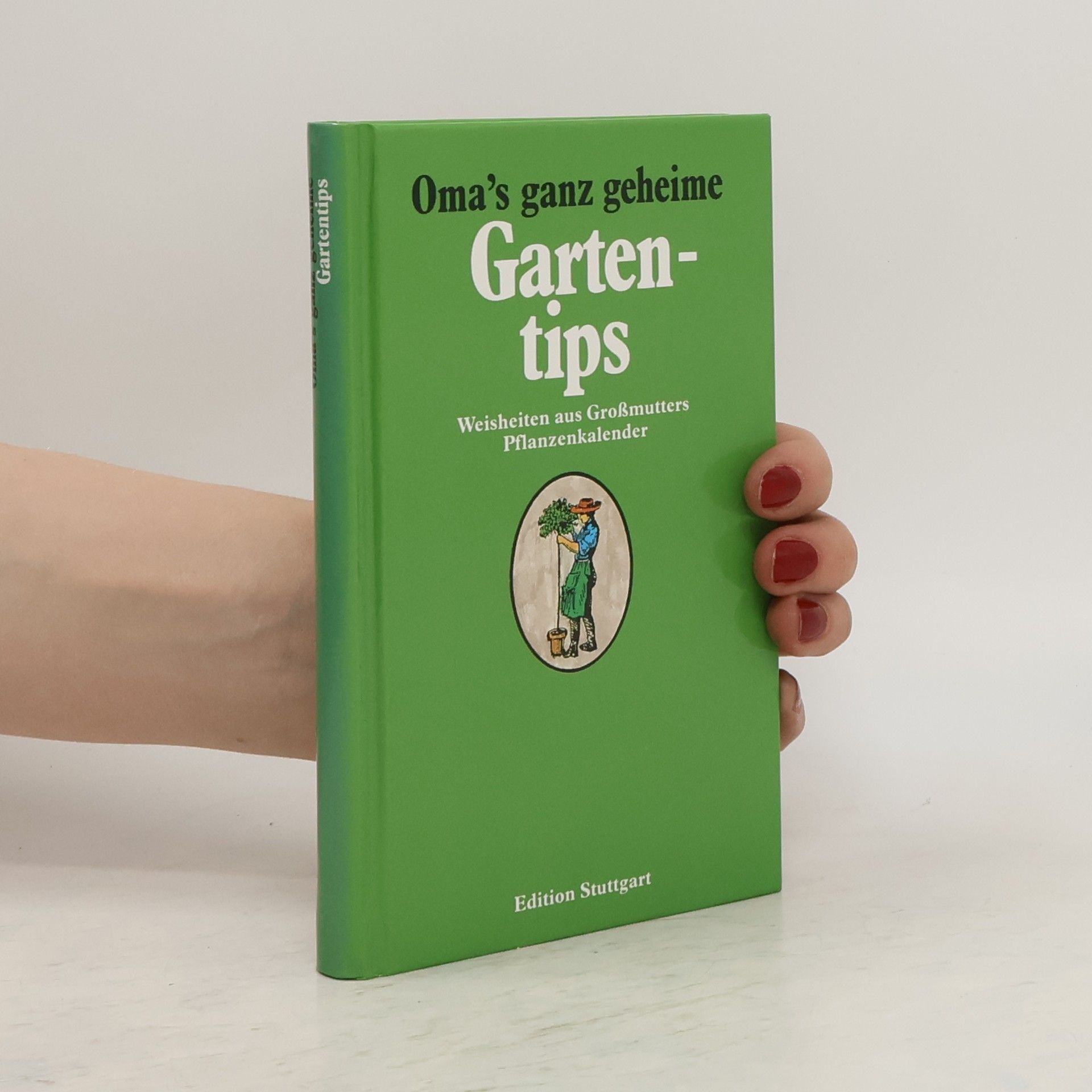 kolektiv Oma´s ganz geheime Gartentips