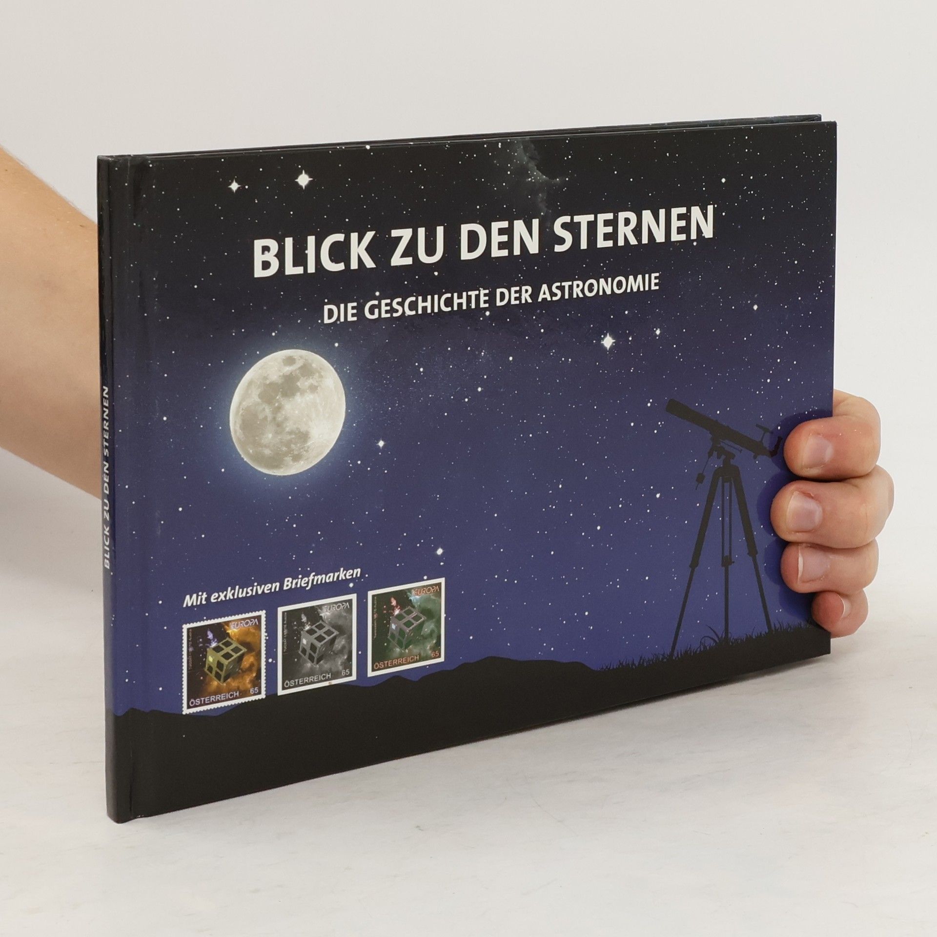 Mischa Hießböck Blick zu den Sternen - die Geschichte der Astronomie