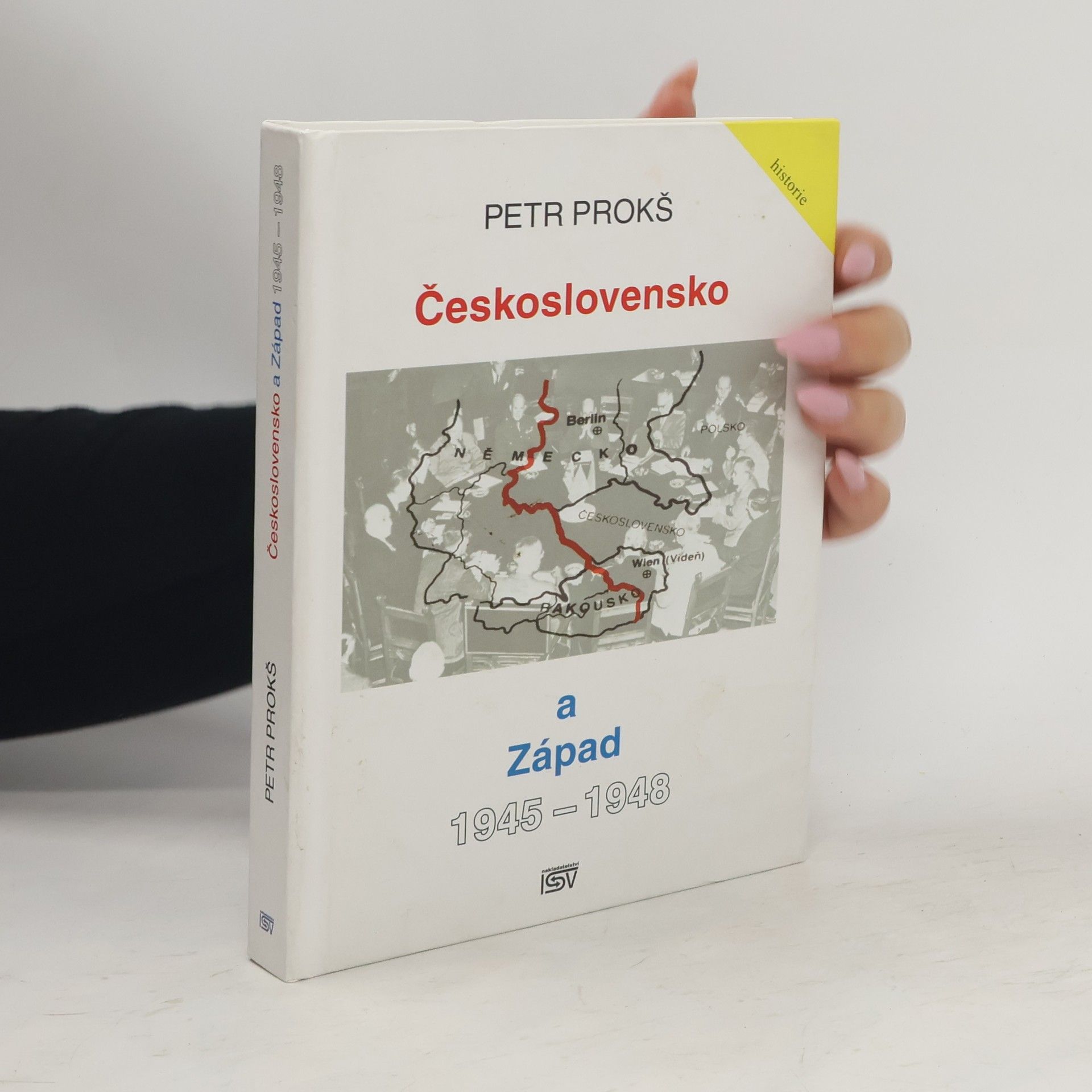Petr Prokš Československo a Západ 1945 - 1948