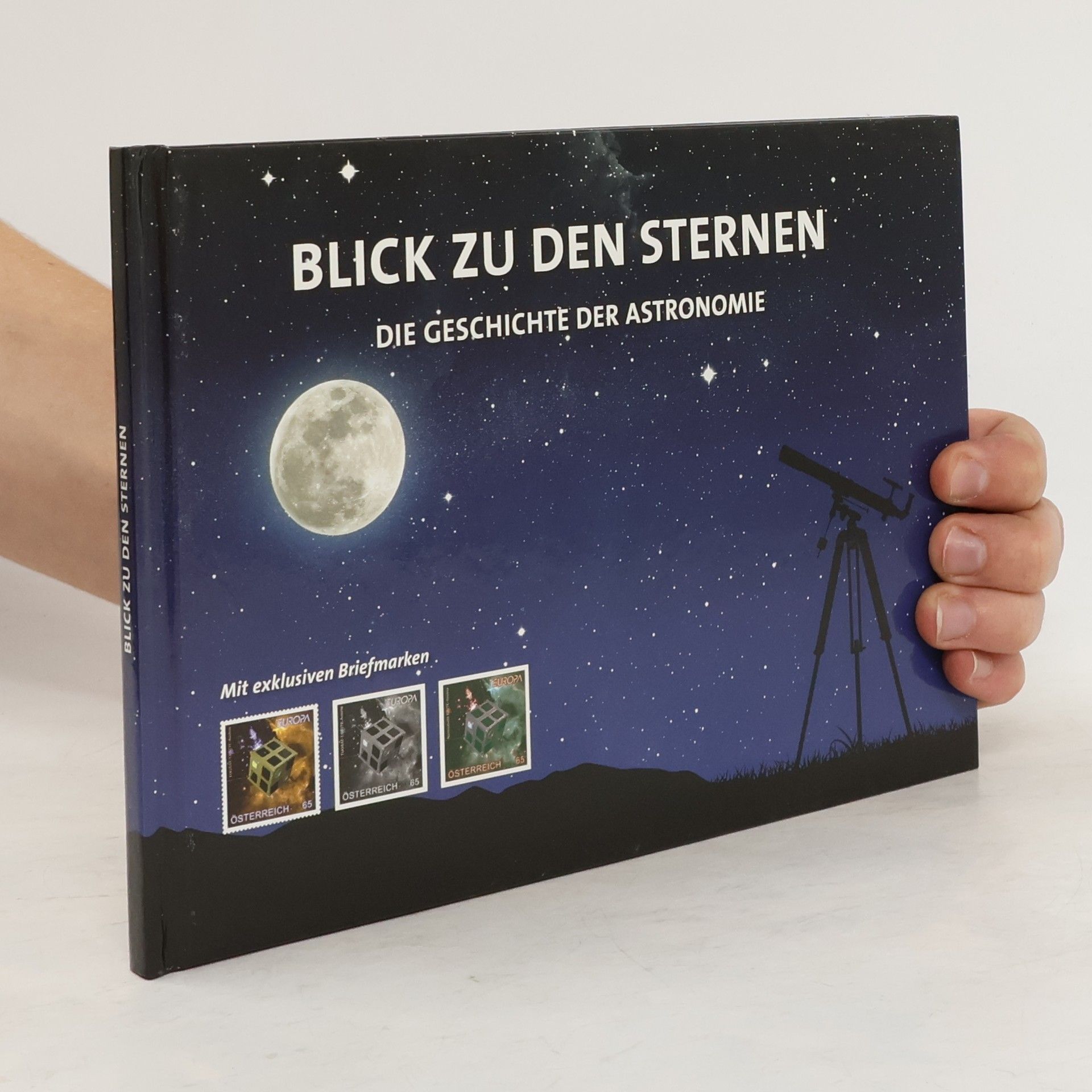 Mischa Hießböck Blick zu den Sternen - die Geschichte der Astronomie