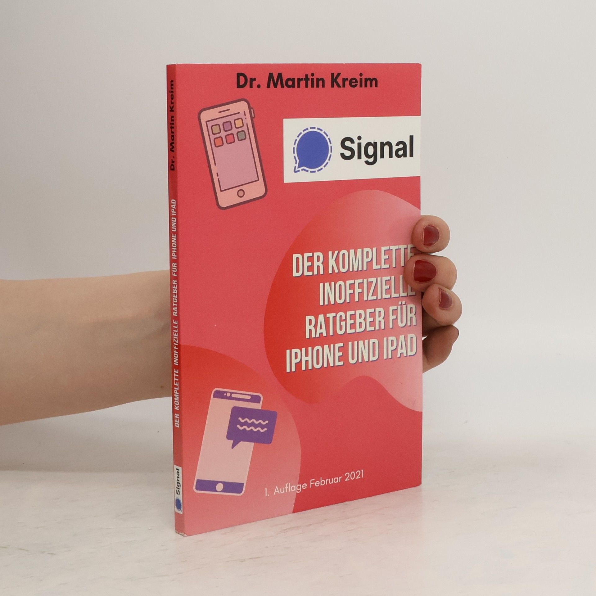 Martin Kreim Signal - Der komplette inoffizielle Ratgeber für iPhone und iPad