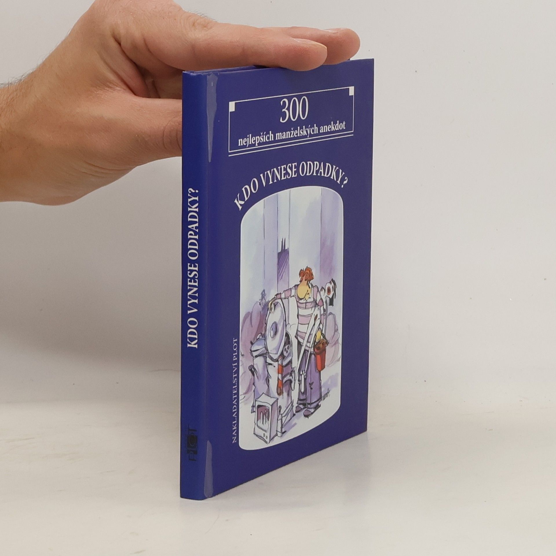 Jiří Novák Kdo vynese odpadky? : 300 nejlepších manželských anekdot