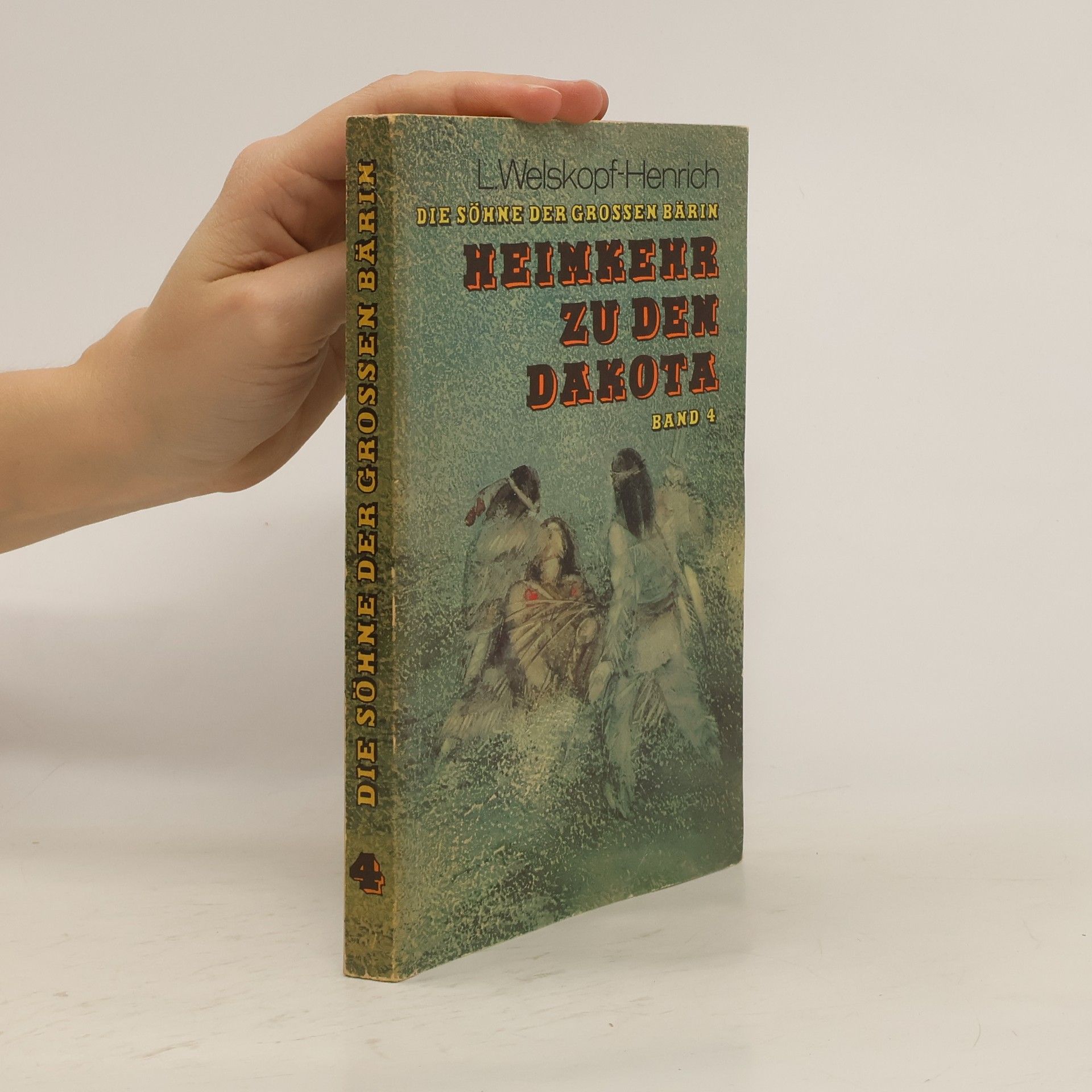 Liselotte Welskopf-Henrich Die Söhne der grossen Bärin. Band 4. Heimkehr zu den Dakota