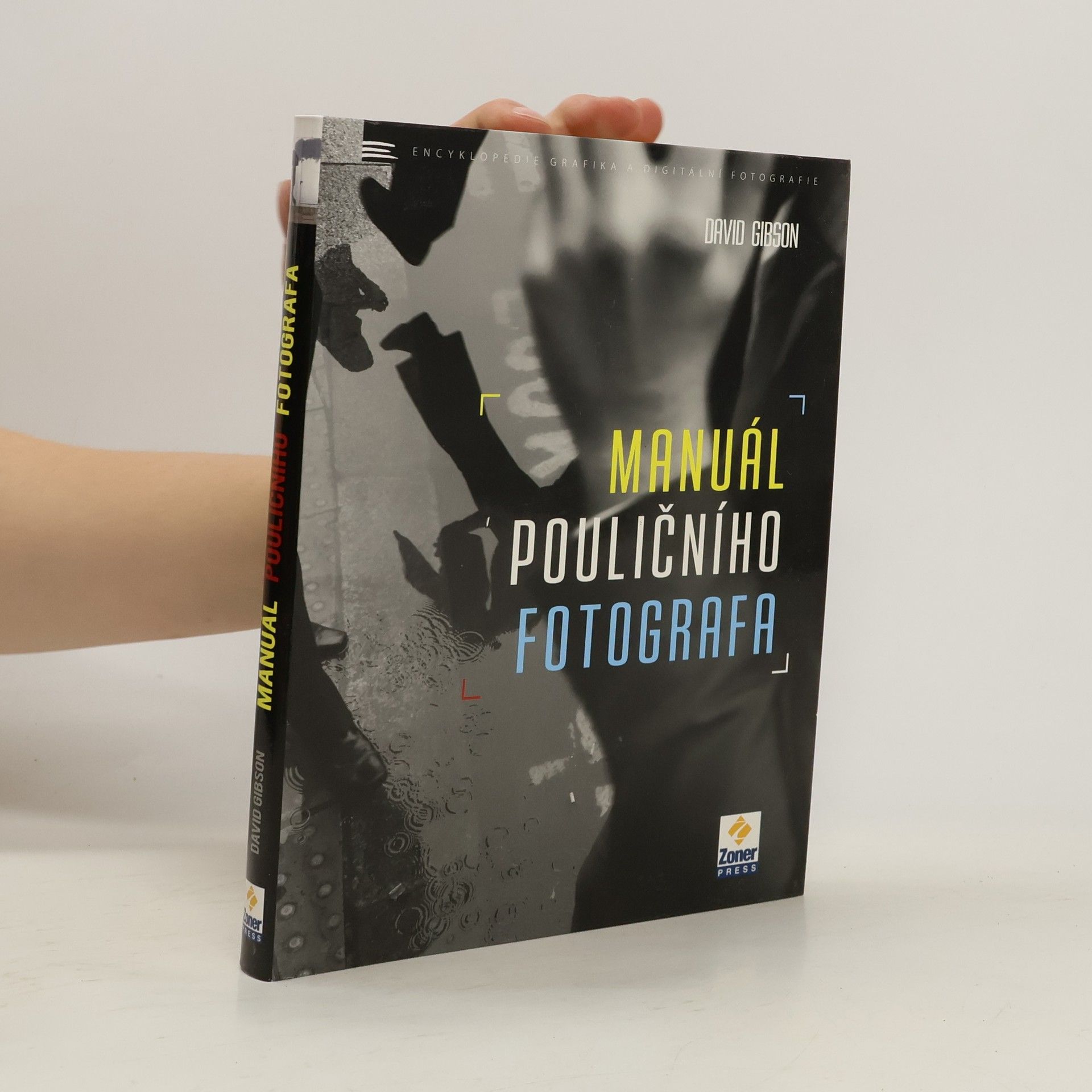 David Gibson Manuál pouličního fotografa