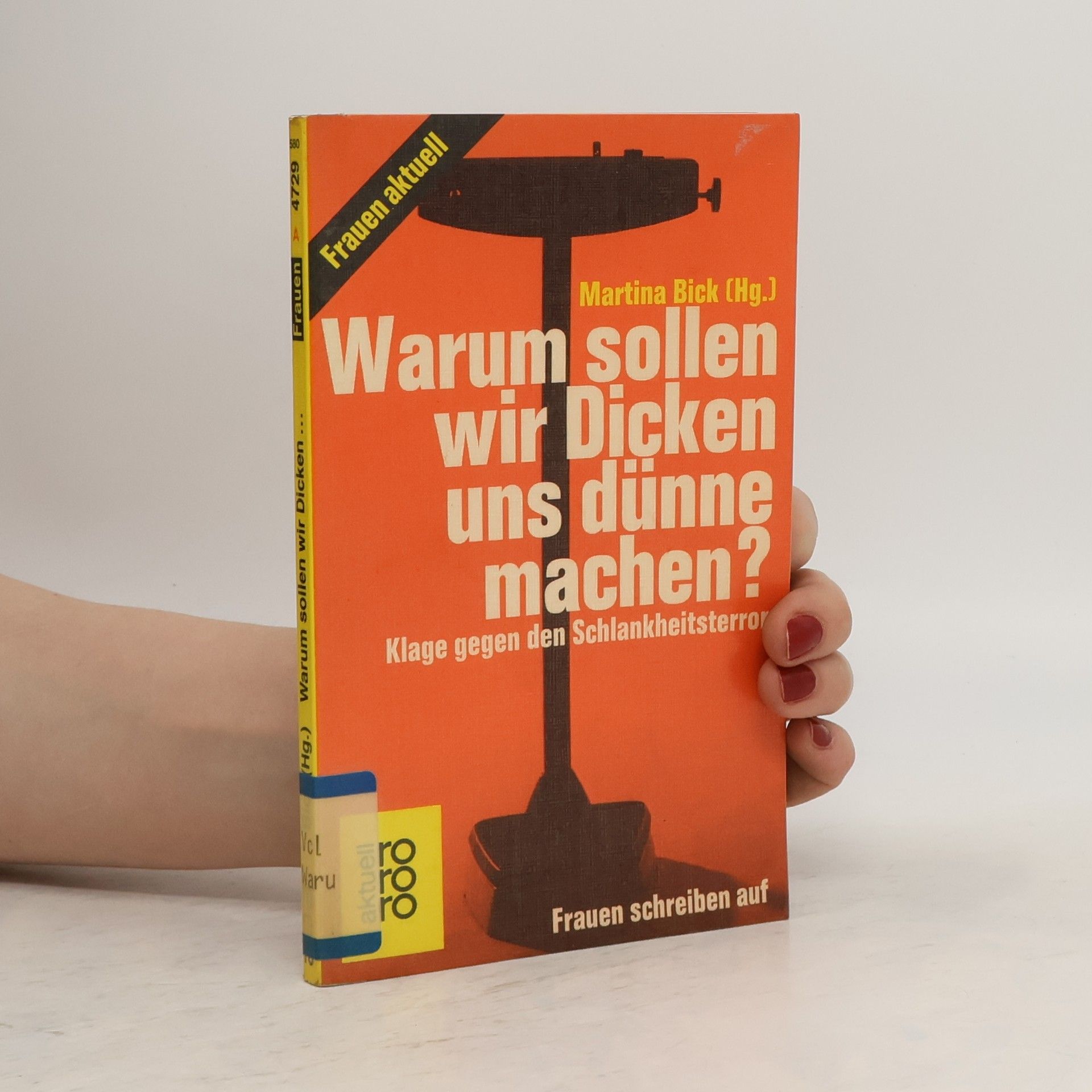 Martina Bick Warum sollen wir Dicken uns dünne machen?