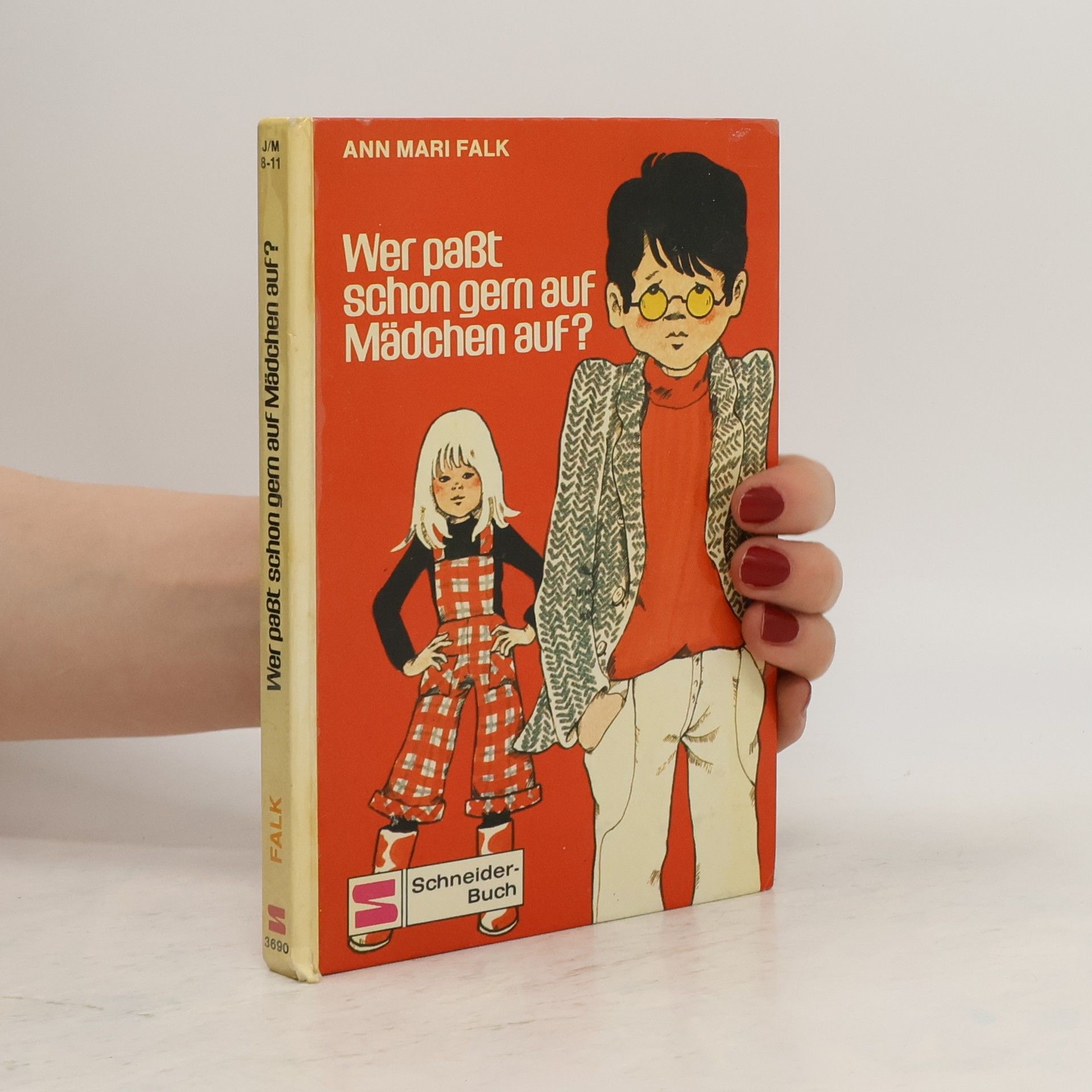 Ann Mari Falk Wer paßt schon gern auf Mädchen auf?