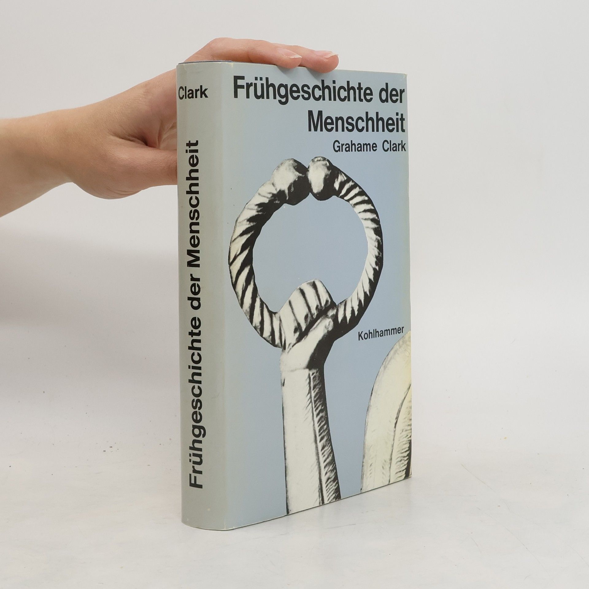 Grahame Clark Frühgeschichte der Menschheit