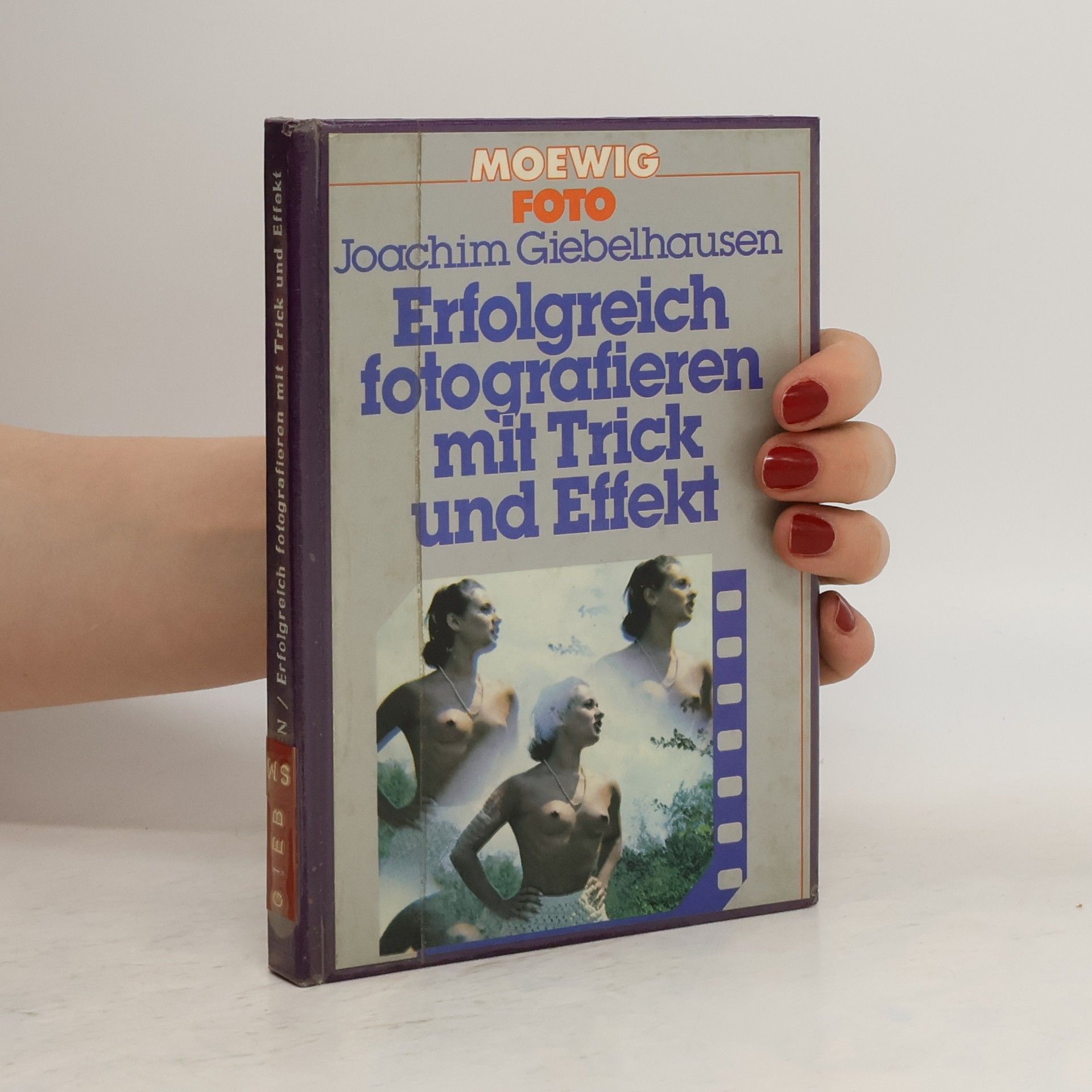 Joachim Giebelhausen Erfolgreich fotografieren mit Trick und Effekt