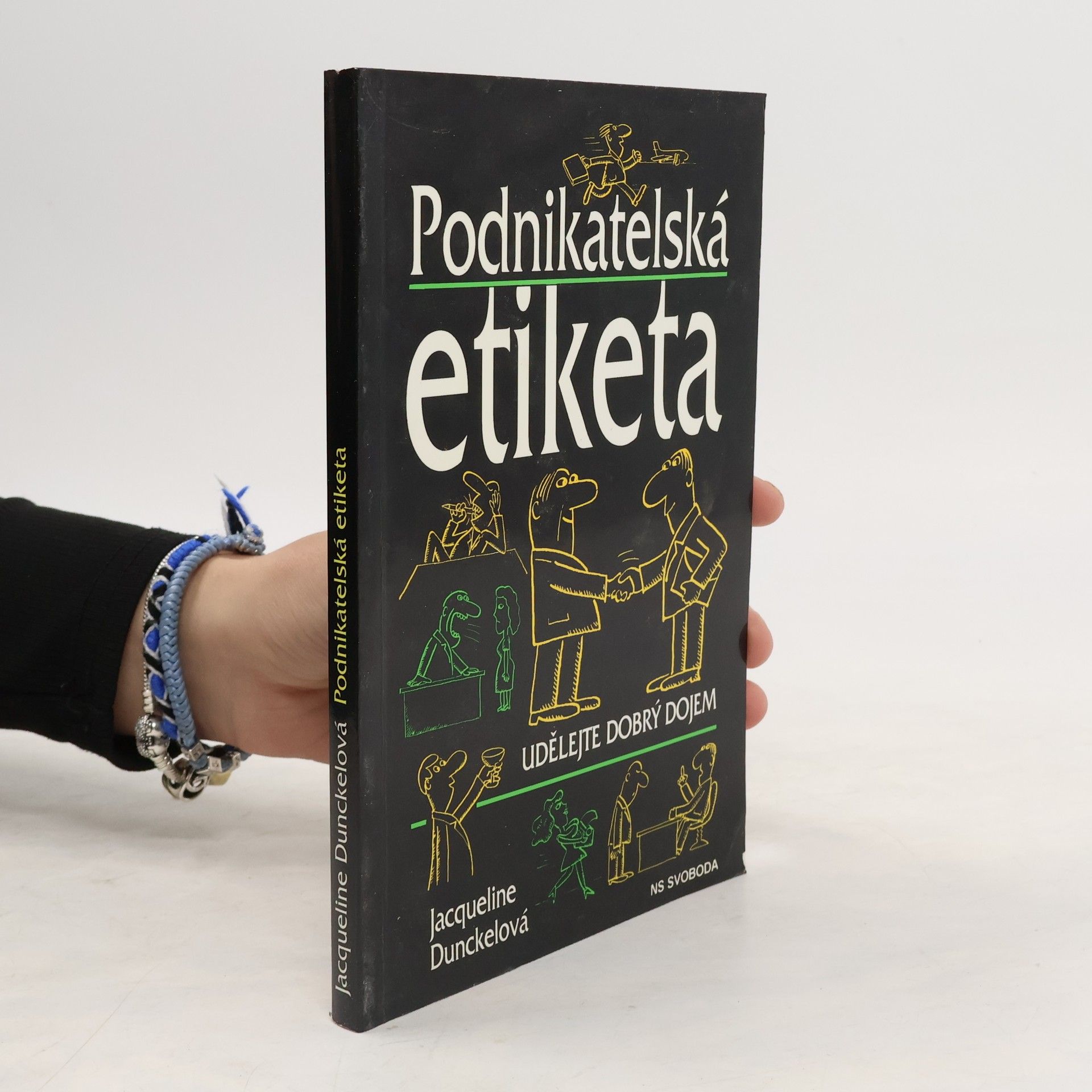 Jacqueline Dunckel Podnikatelská etiketa : udělejte dobrý dojem