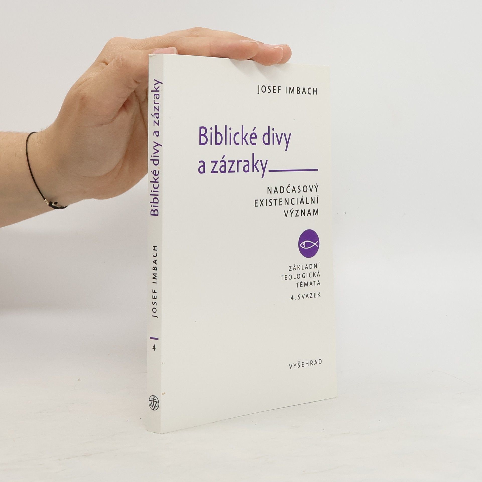 Josef Imbach Biblické divy a zázraky : Nadčasový existenciální význam