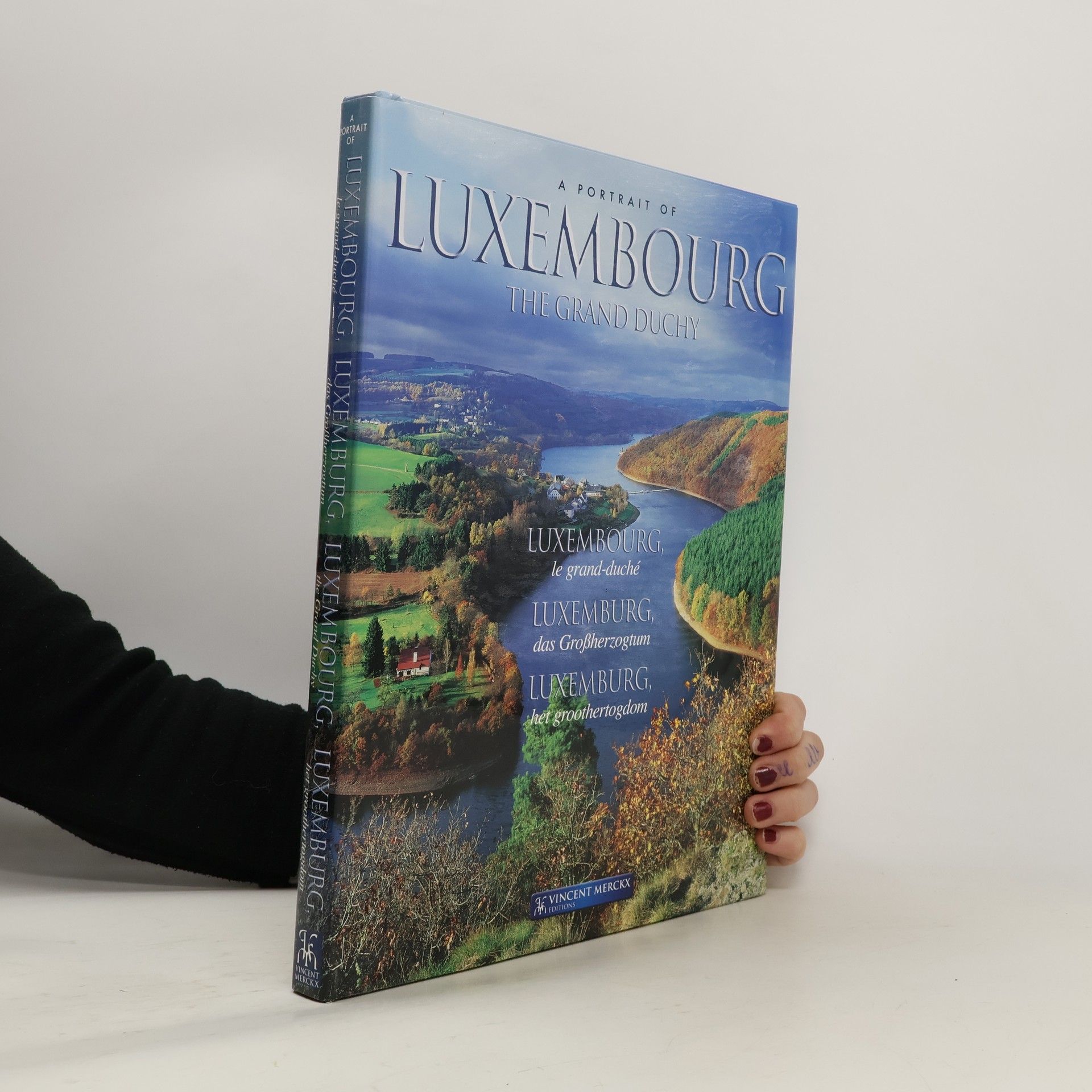 Vincent Merckx A portrait of Luxembourg, the grand duchy, Luxembourg, le grand-duché, Luxemburg, das Grossherzogtum