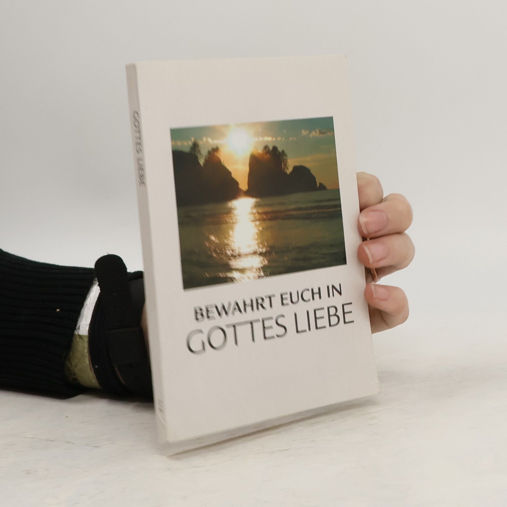 Autorenkollektiv Bewahrt euch in Gottes Liebe