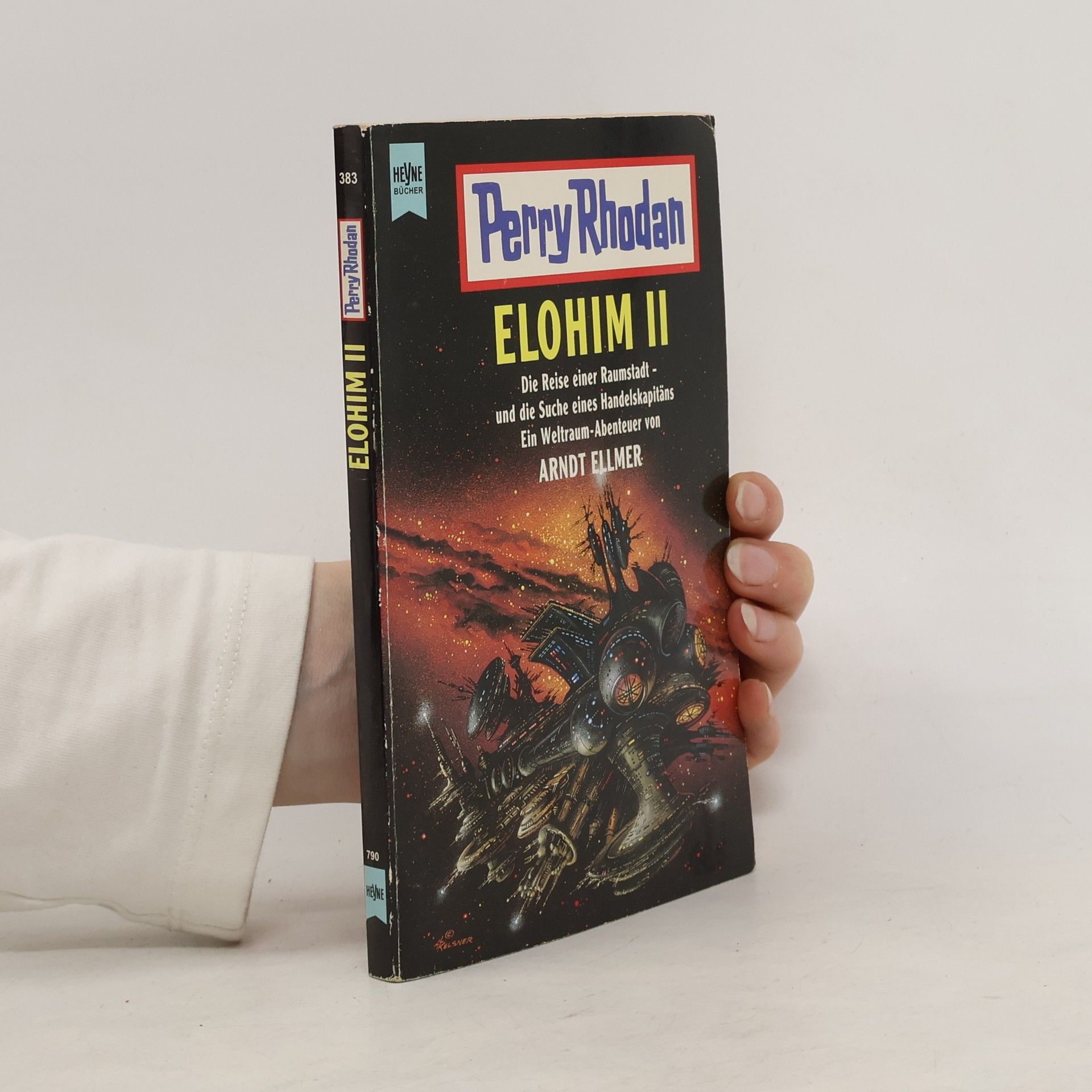Arndt Ellmer Perry Rhodan. ELOHIM II. Die Reise einer Raumstadt- und die Suche eines Handelskapitäns. Ein Weltraum- Abenteuer.