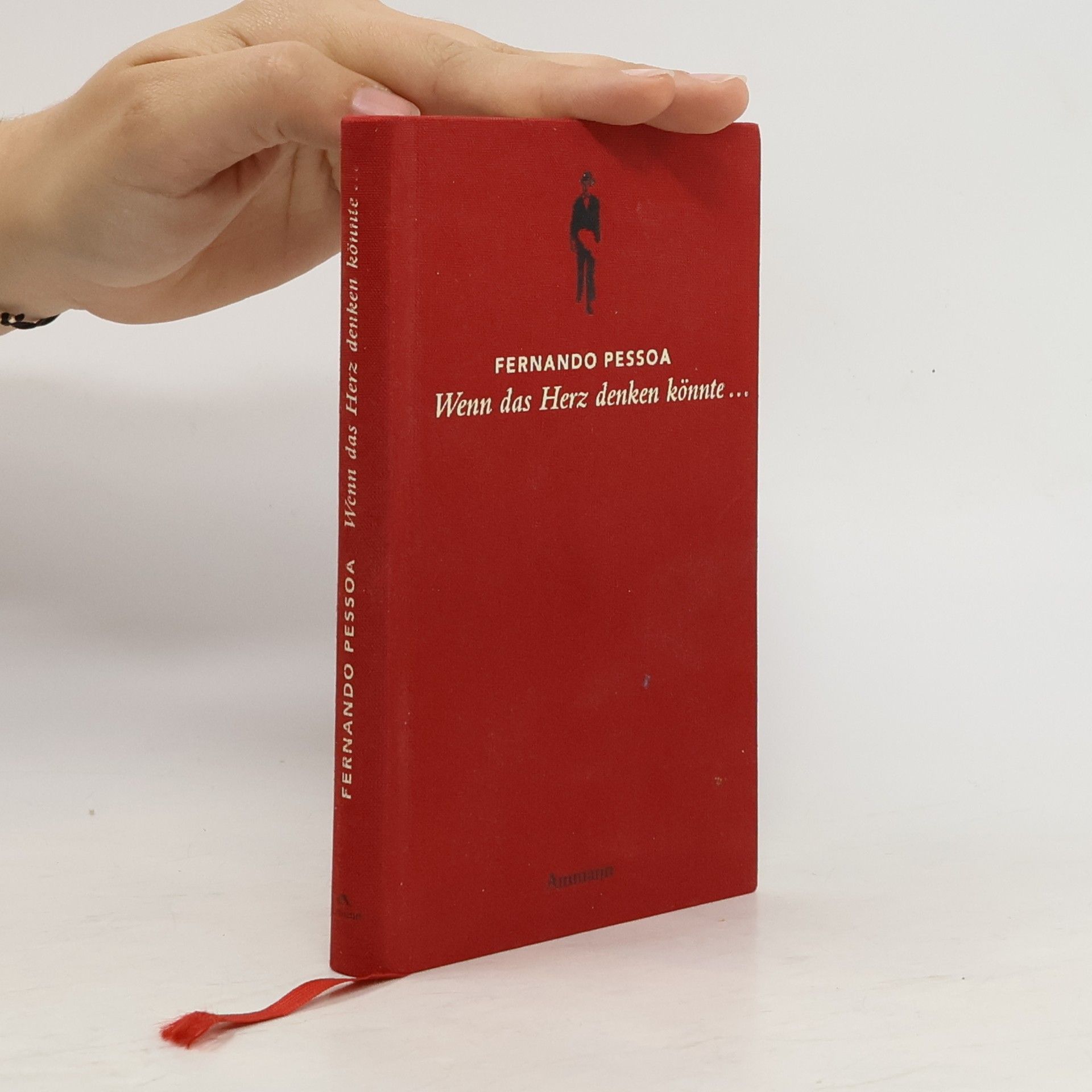 Fernando Pessoa Wenn das Herz denken könnte
