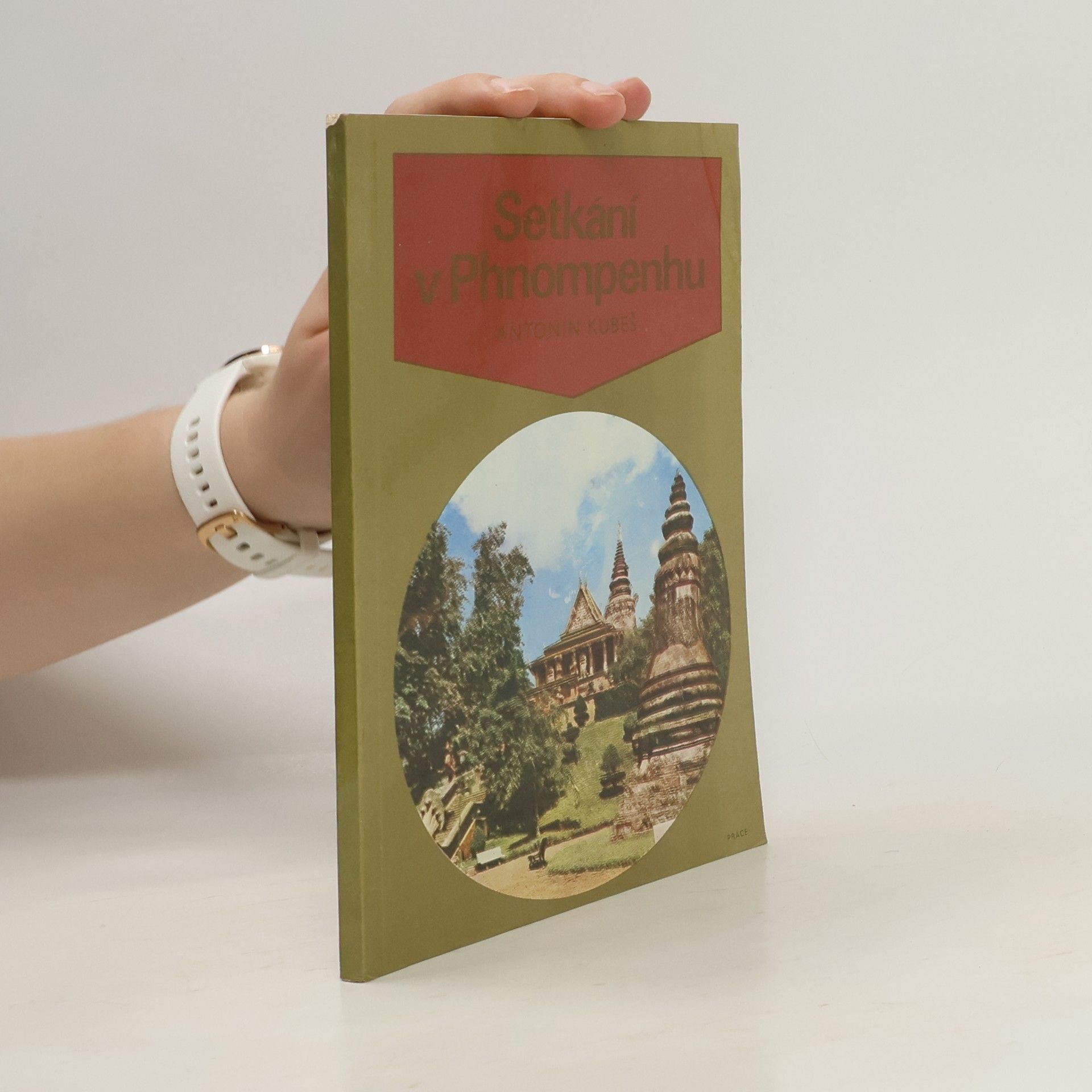 Antonín Kubeš Setkání v Phnompenhu
