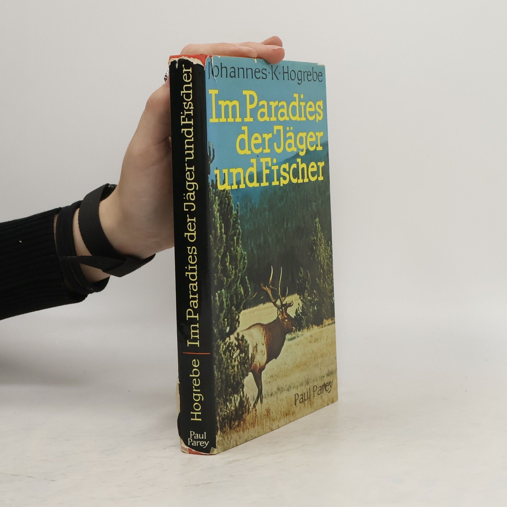 Johannes K. Hogrebe Im Paradies der Jäger und Fischer