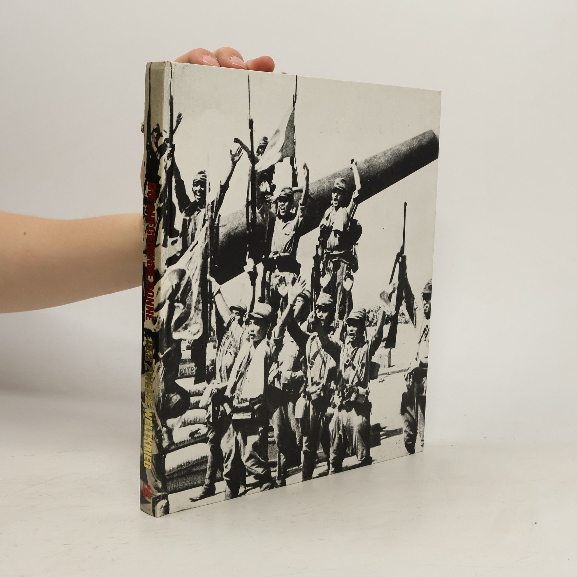 Autorenkollektiv Der Zwelte Weltkrieg. Die Aufgehende Sonne