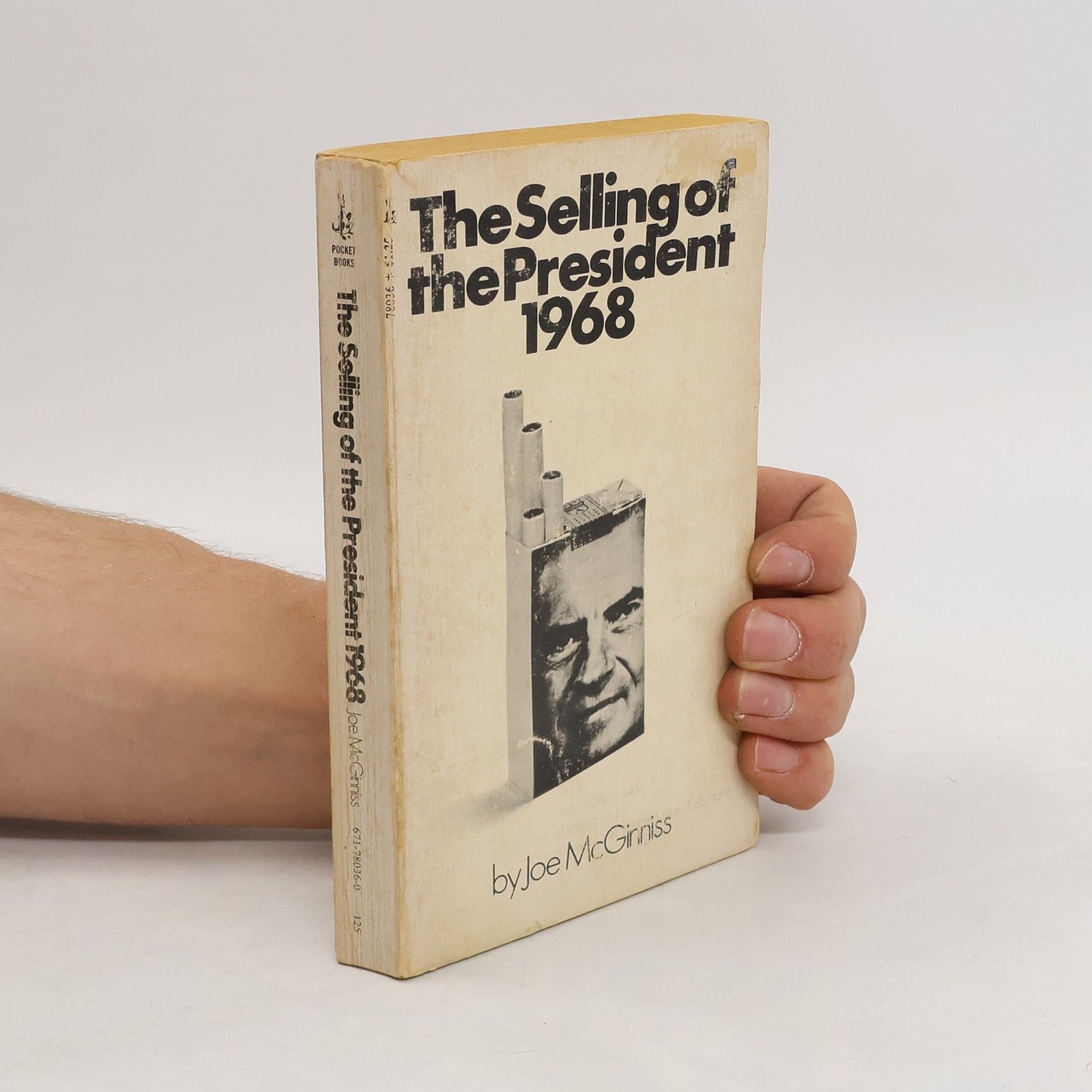 Joe McGinniss The Selling of the President 1968
