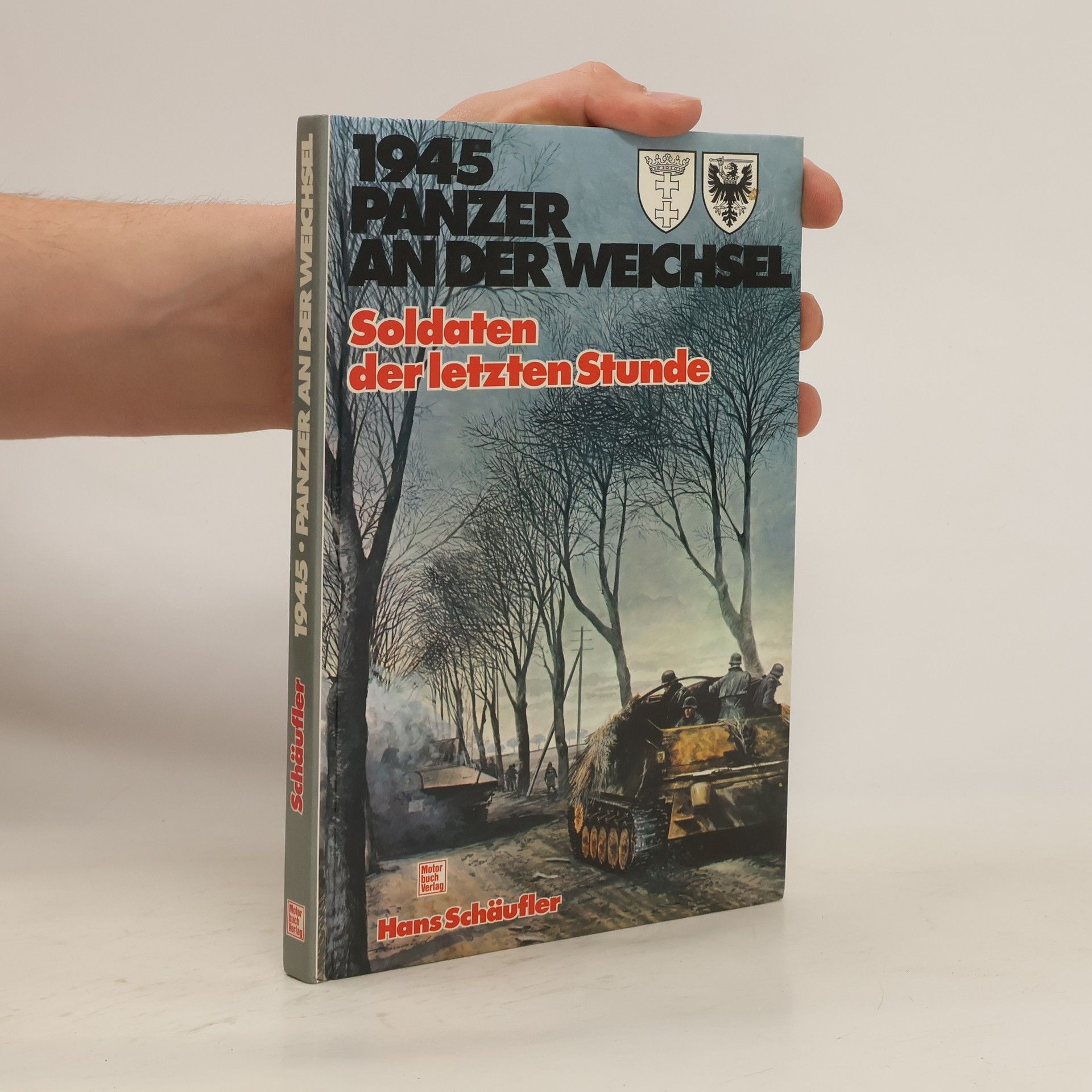 Hans Schäufler 1945 - Panzer an der Weichsel