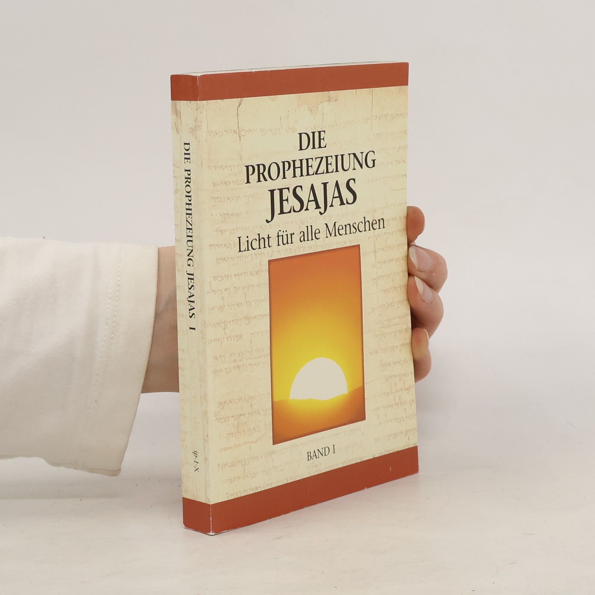 Autorenkollektiv Die Prophezeiung Jesajas. Licht für alle Menschen 1