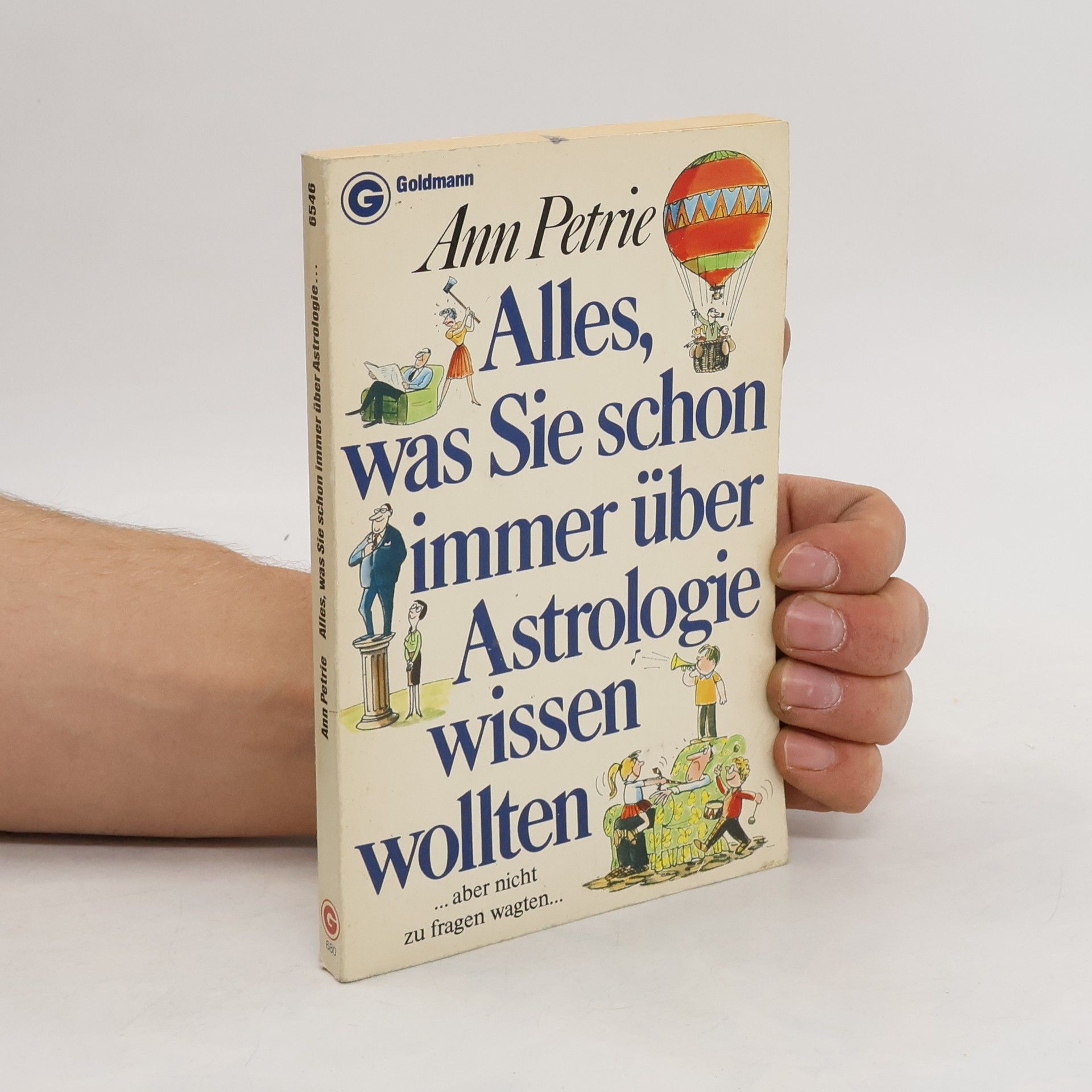 Ann Petrie Alles, was Sie schon immer über Astrologie wissen wollten ... aber nicht zu fragen wagten ...