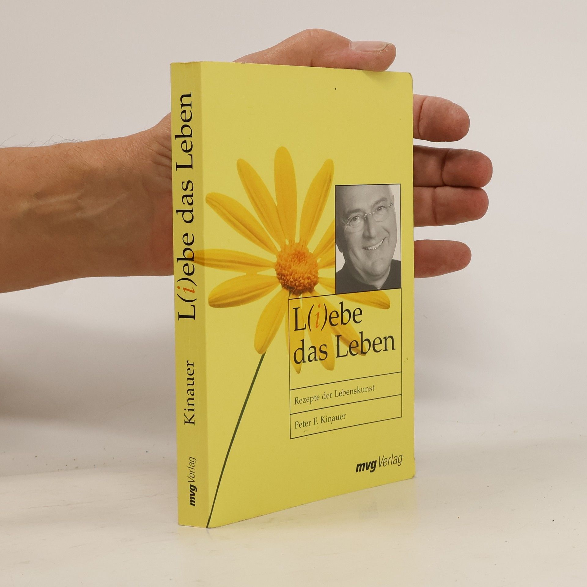 Peter F. Kinauer L(i)ebe das Leben