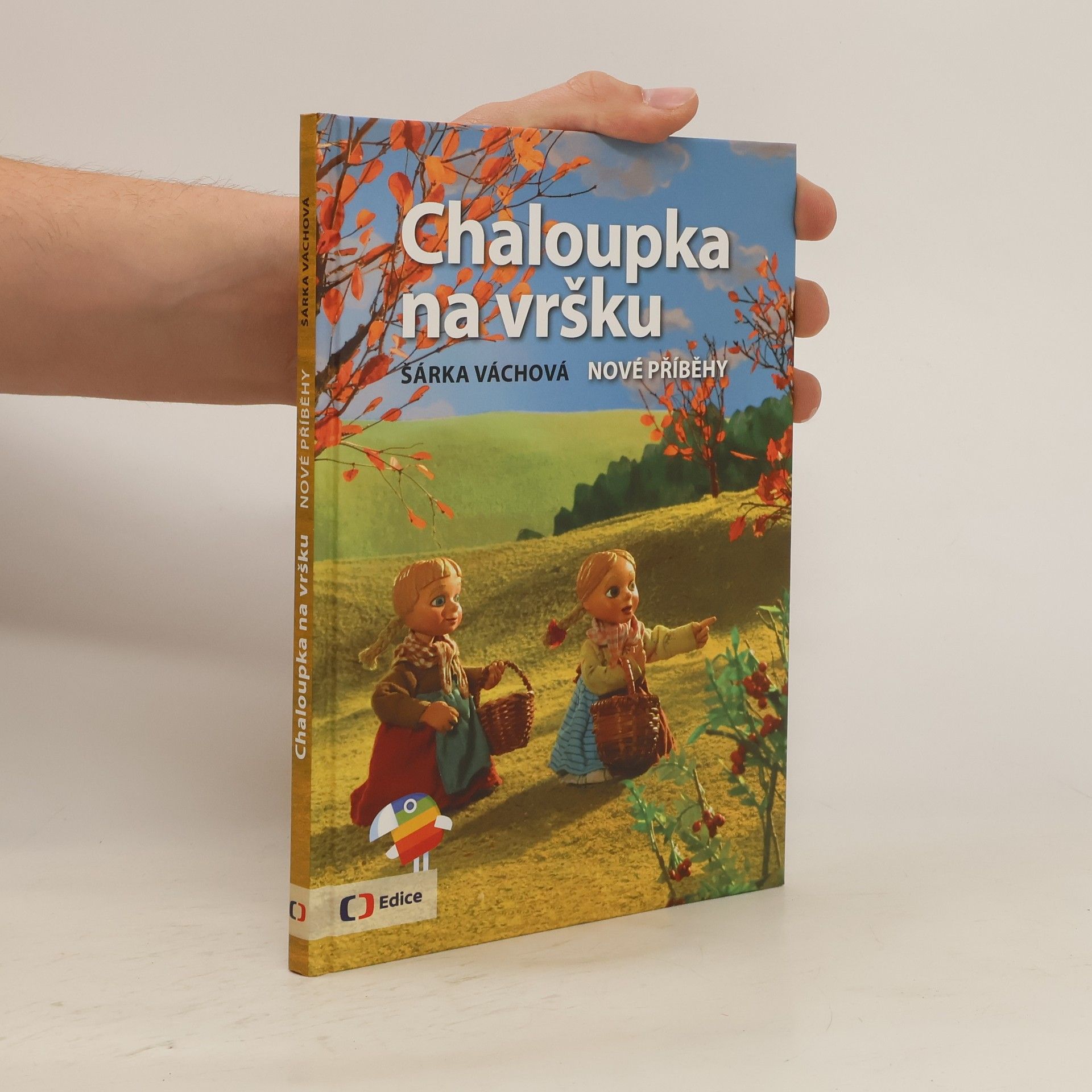 Šárka Váchová Chaloupka na vršku. Nové příběhy