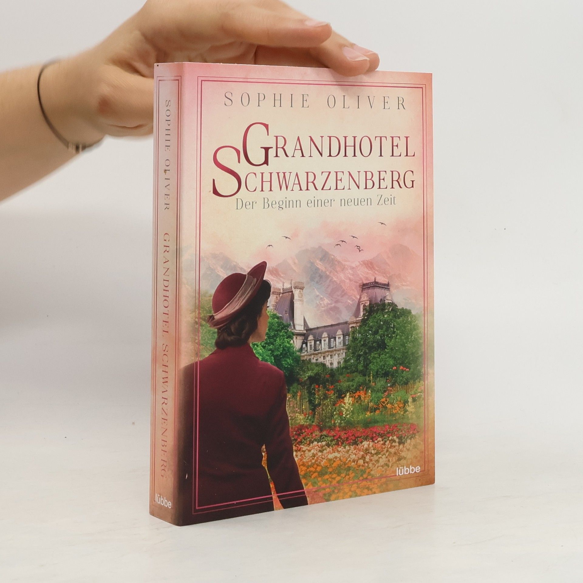 Sophie Oliver Grandhotel Schwarzenberg - Der Beginn einer neuen Zeit