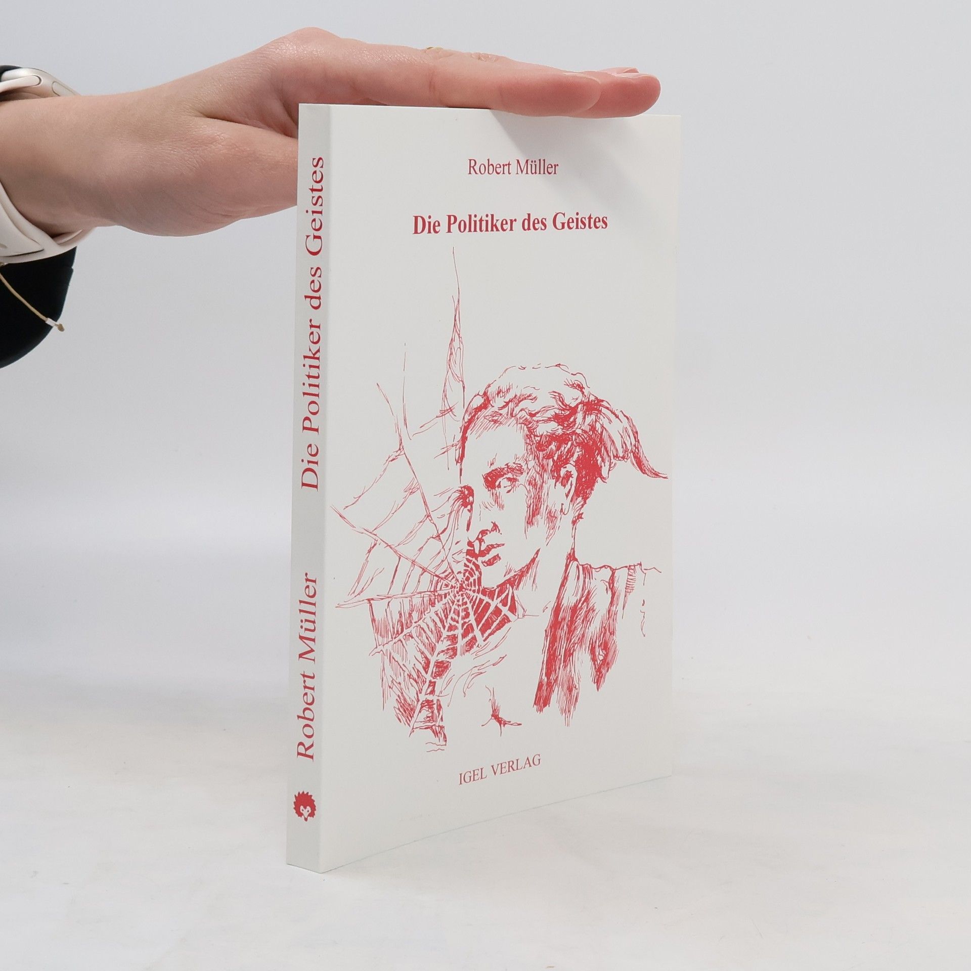 Robert Müller Die Politiker des Geistes