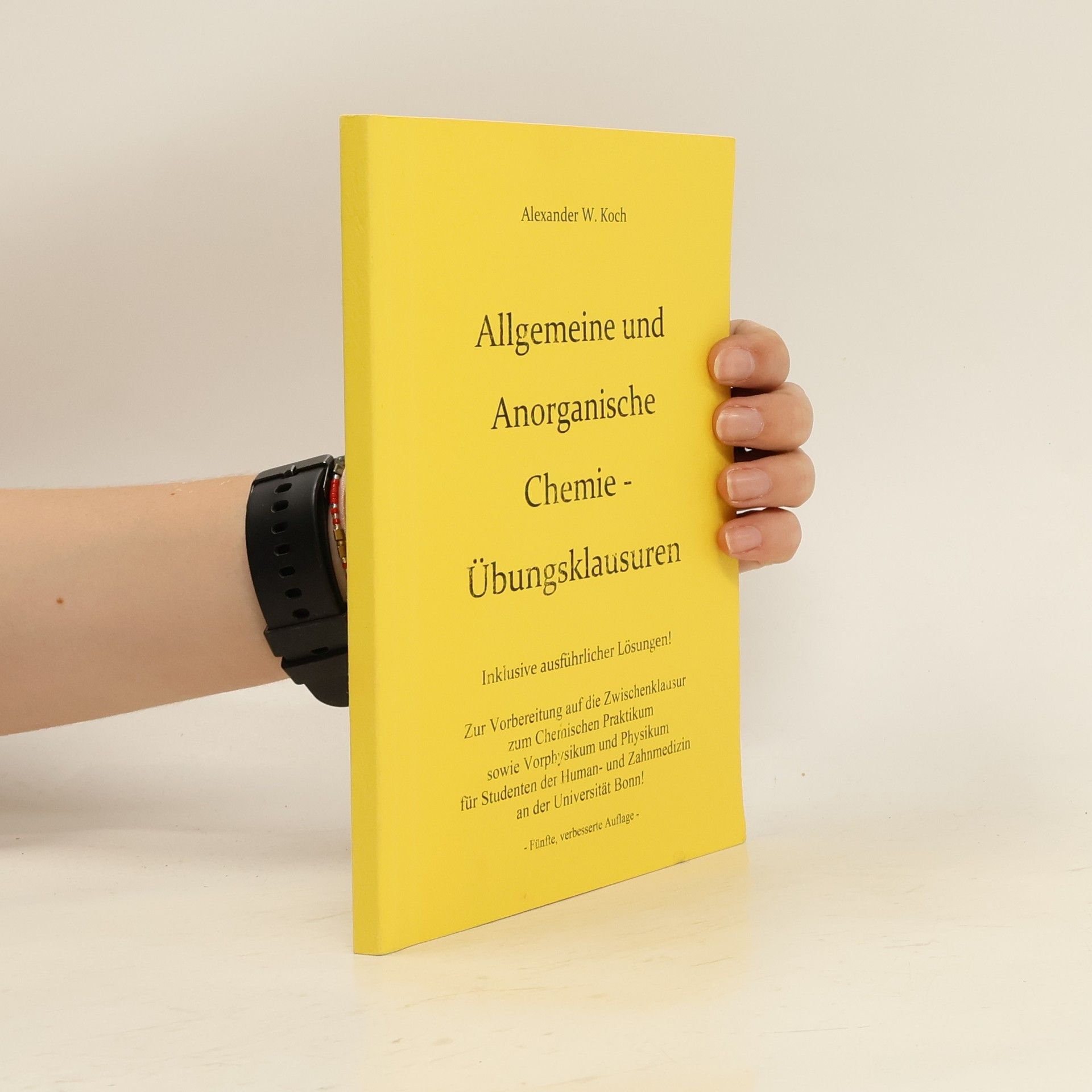 Alexander W. Koch Allgemeine und Anorganische Chemie. Übungsklausuren