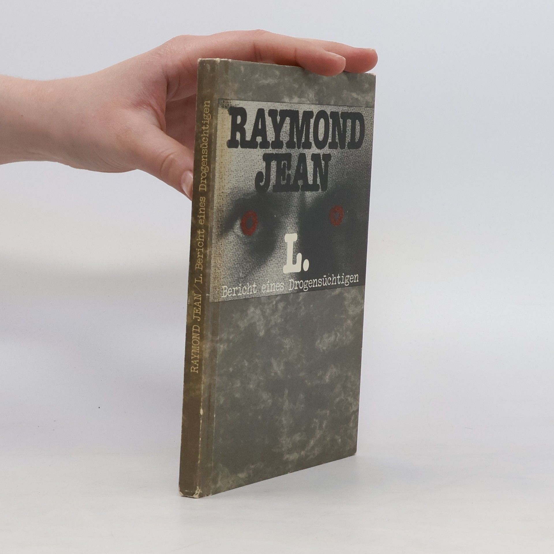 Raymond Jean L. Bericht eines Drogensüchtigen